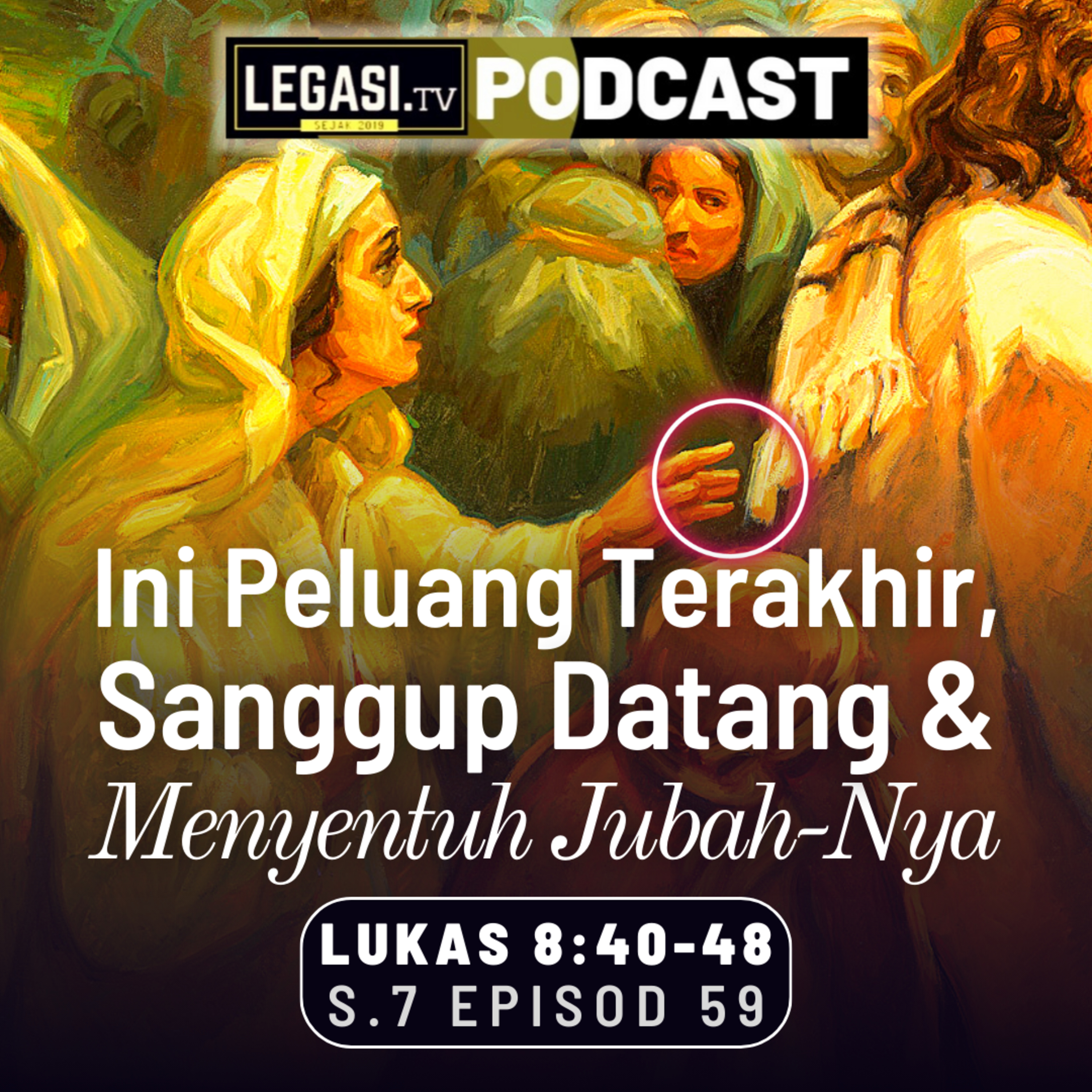 Lukas 8:40-48 Ada Satu Sahaja Peluang, Sanggupkah Kamu Datang dengan Iman & Menyentuh Jubah Yesus?  episode artwork