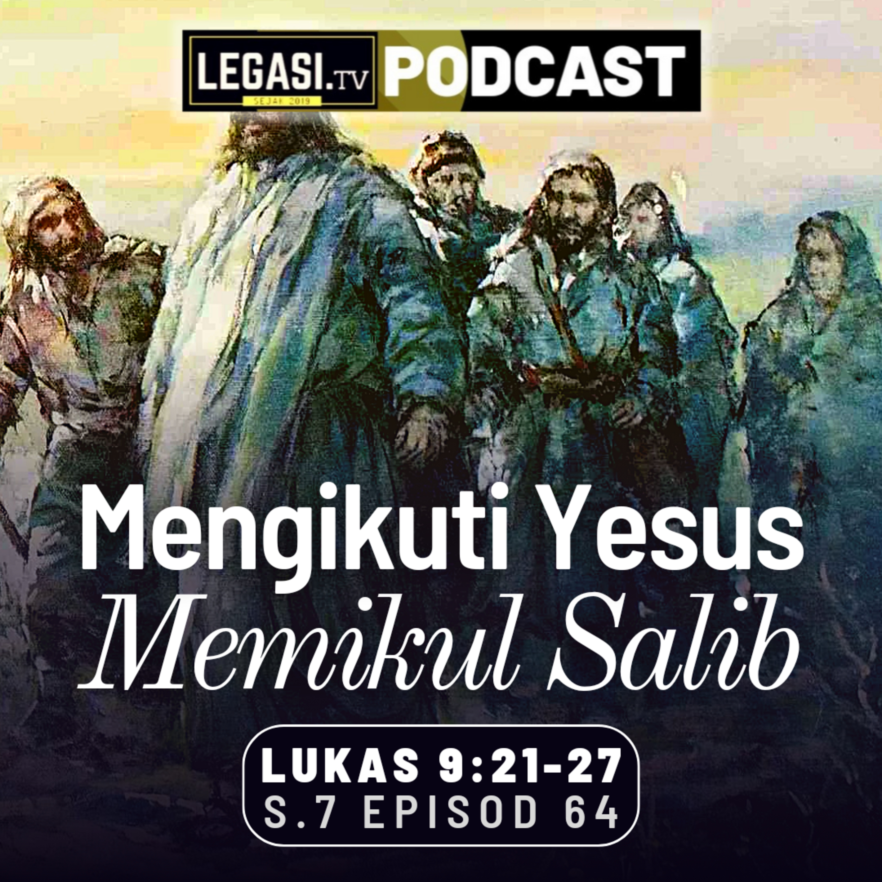 Luke 9:21-27 Mengikuti Yesus Mesias dengan Memikul Salib Setiap Hari episode artwork