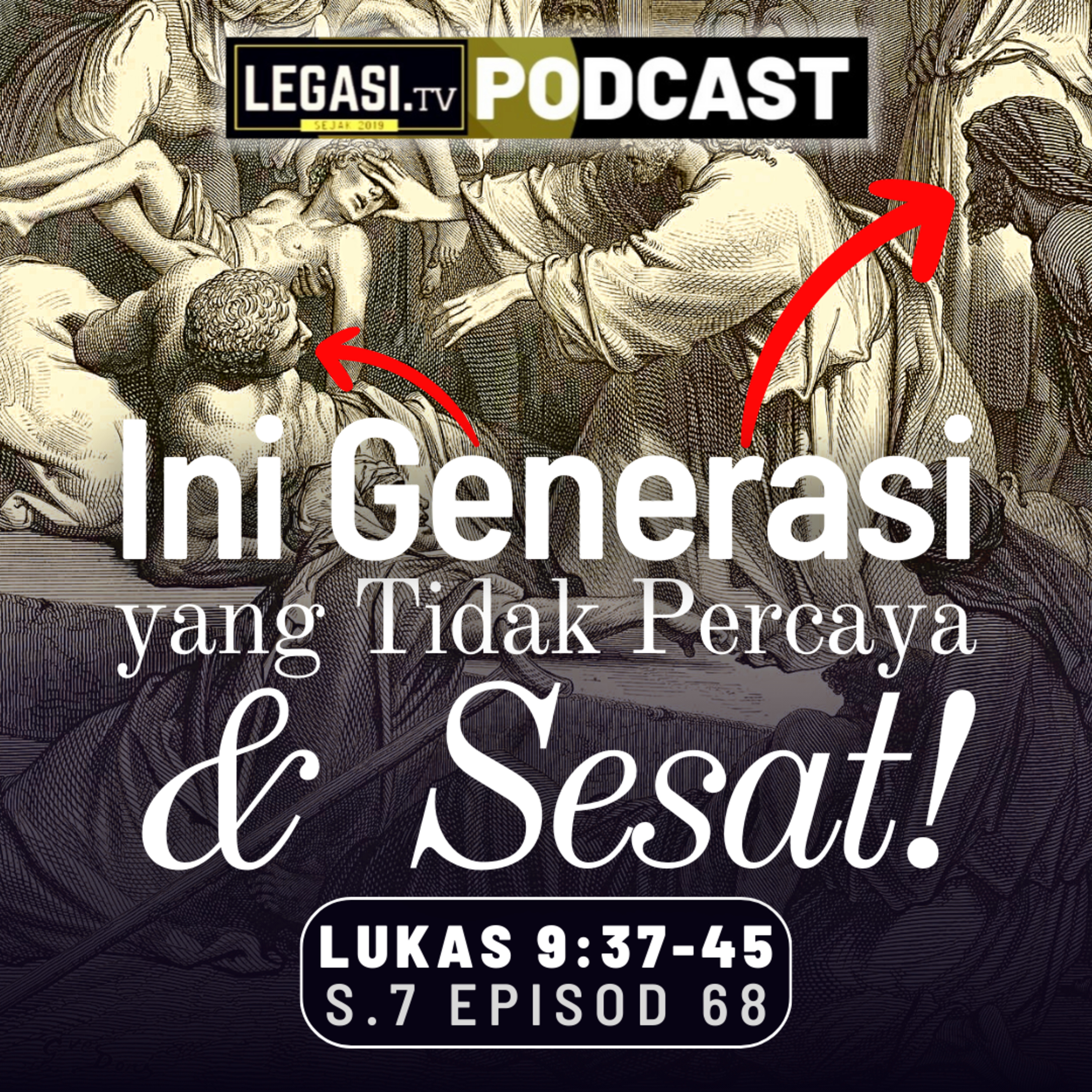 Lukas 9:37-45 Ini Ialah Generasi yang Tidak Percaya dan Sesat! episode artwork