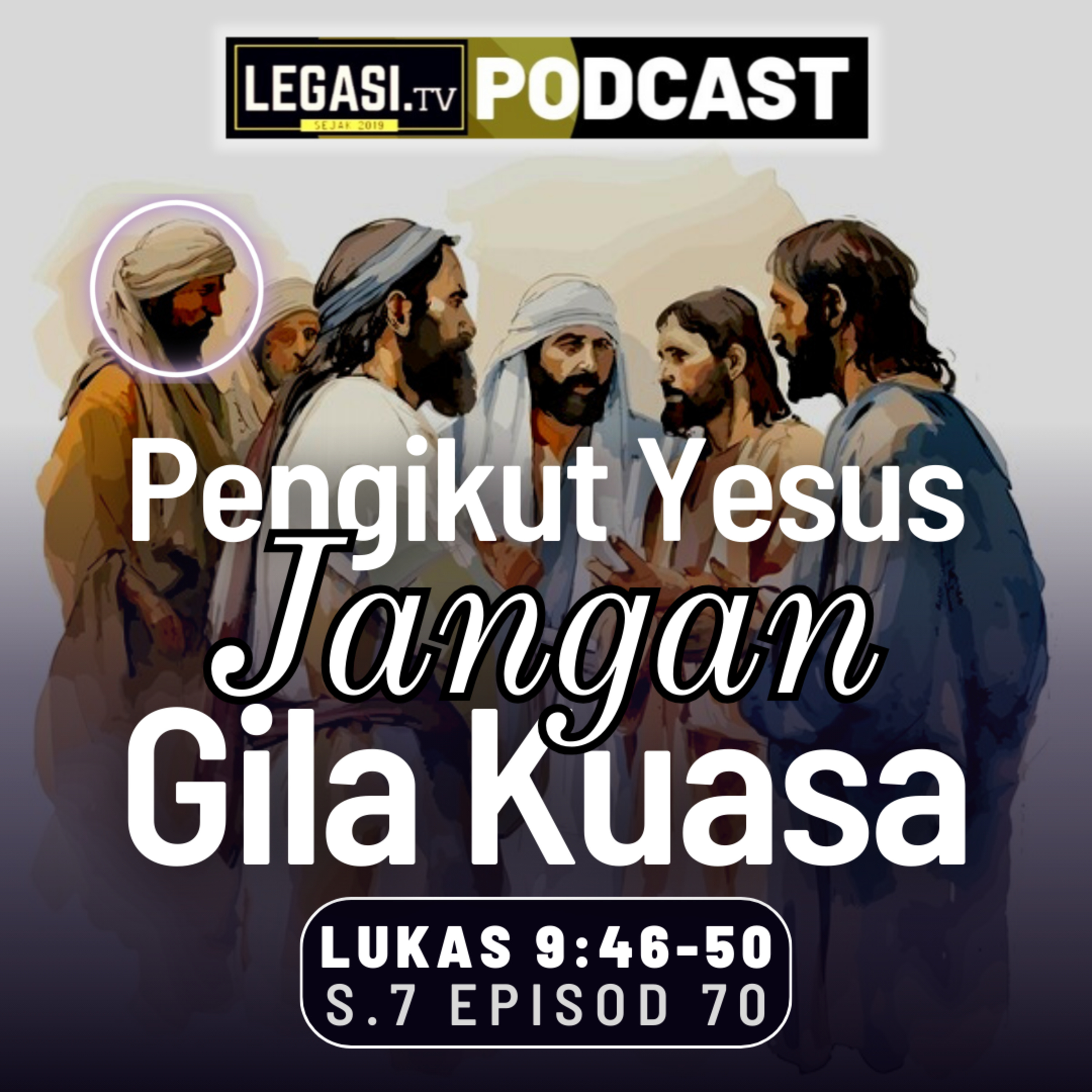 Lukas 9:46-50 Jangan Menjadi Pengikut Yesus Mesias Yang Gila Kuasa episode artwork