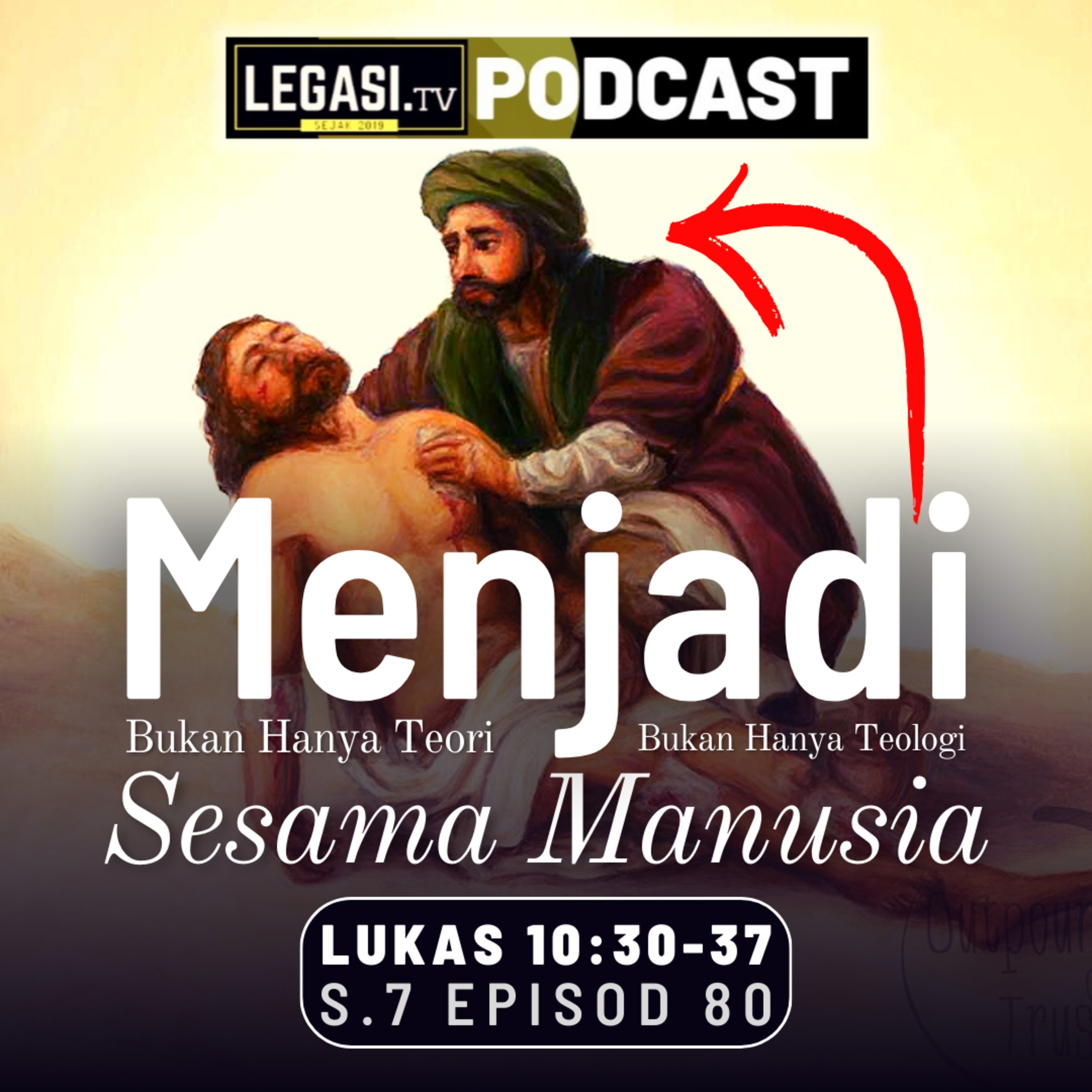 Lukas 10:30-37 Bukan SIAPA Semasa Manusia Tetapi Siapa yang MENJADI Sesama Manusia episode artwork