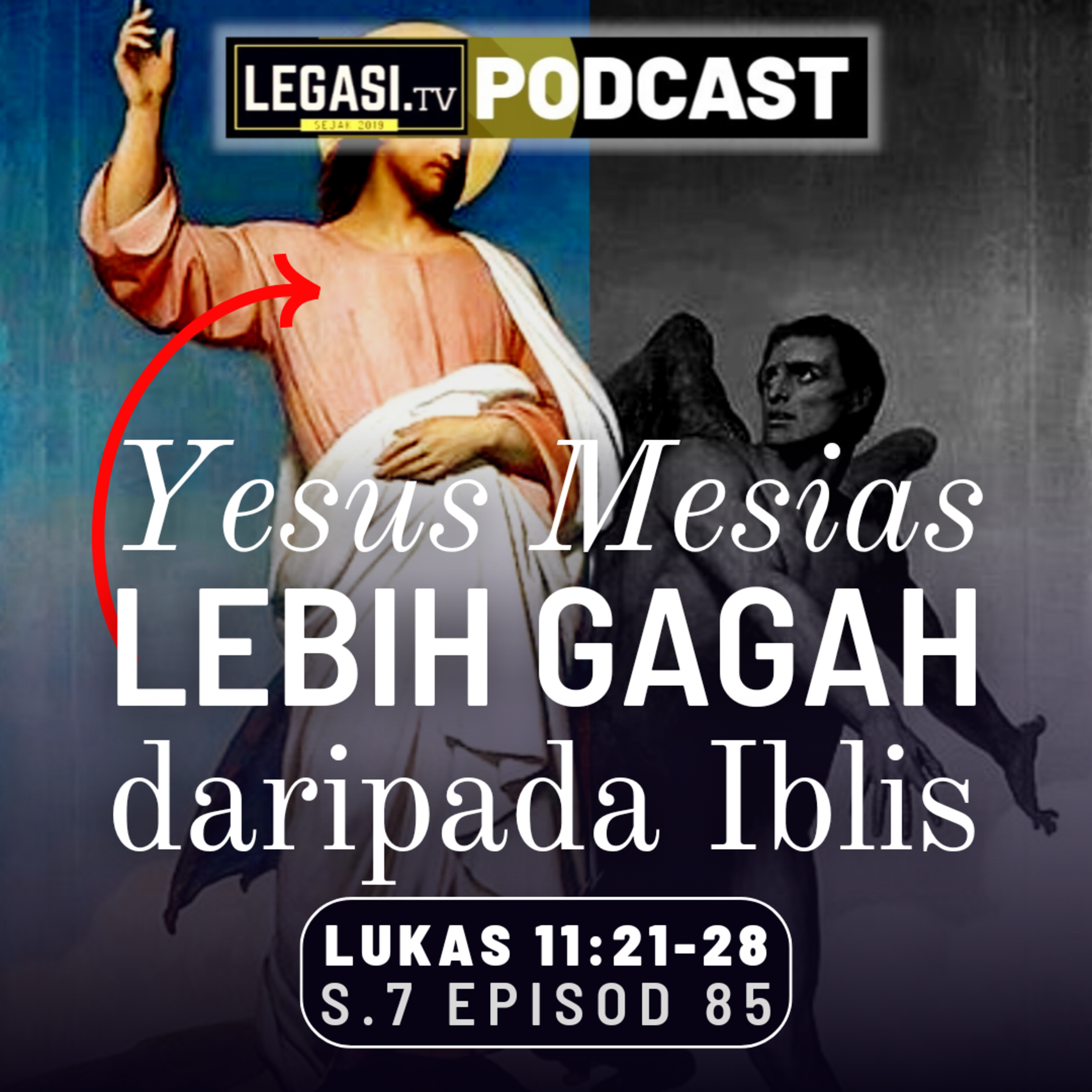 Lukas 11:21-28 Yesus Mesias LEBIH GAGAH daripada Iblis dan roh-rohnya (dan akibat menolak Yesus) episode artwork