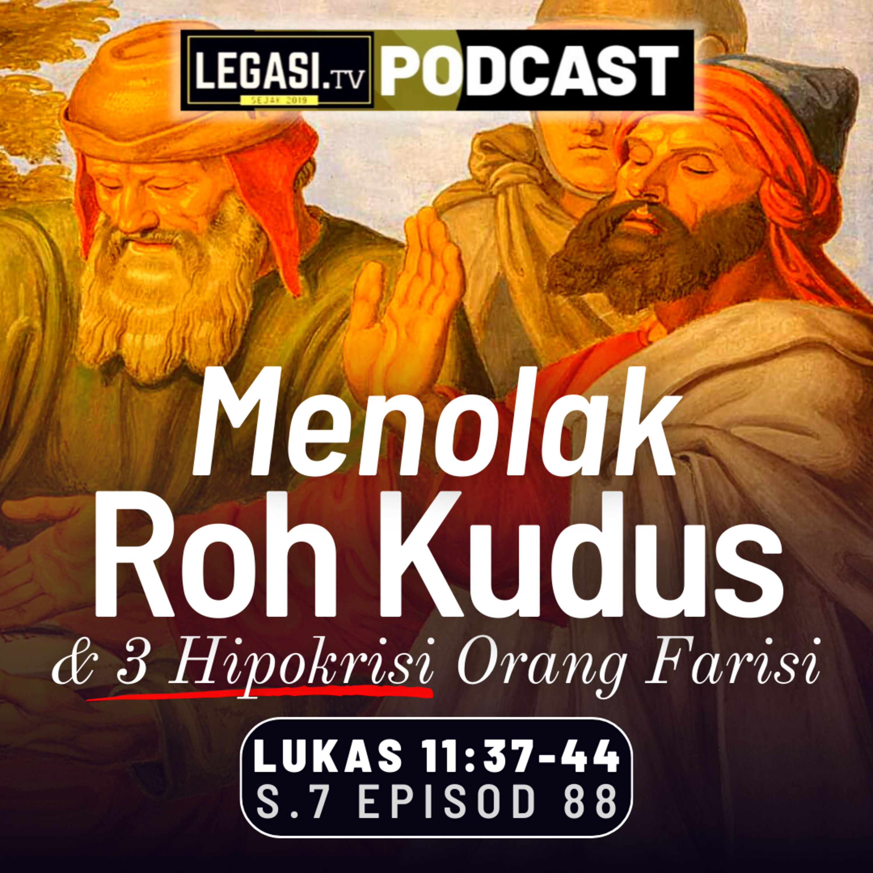 Lukas 11:37-44 Menolak Roh Kudus dan Tiga (3) Hipokrisi Orang Farisi episode artwork