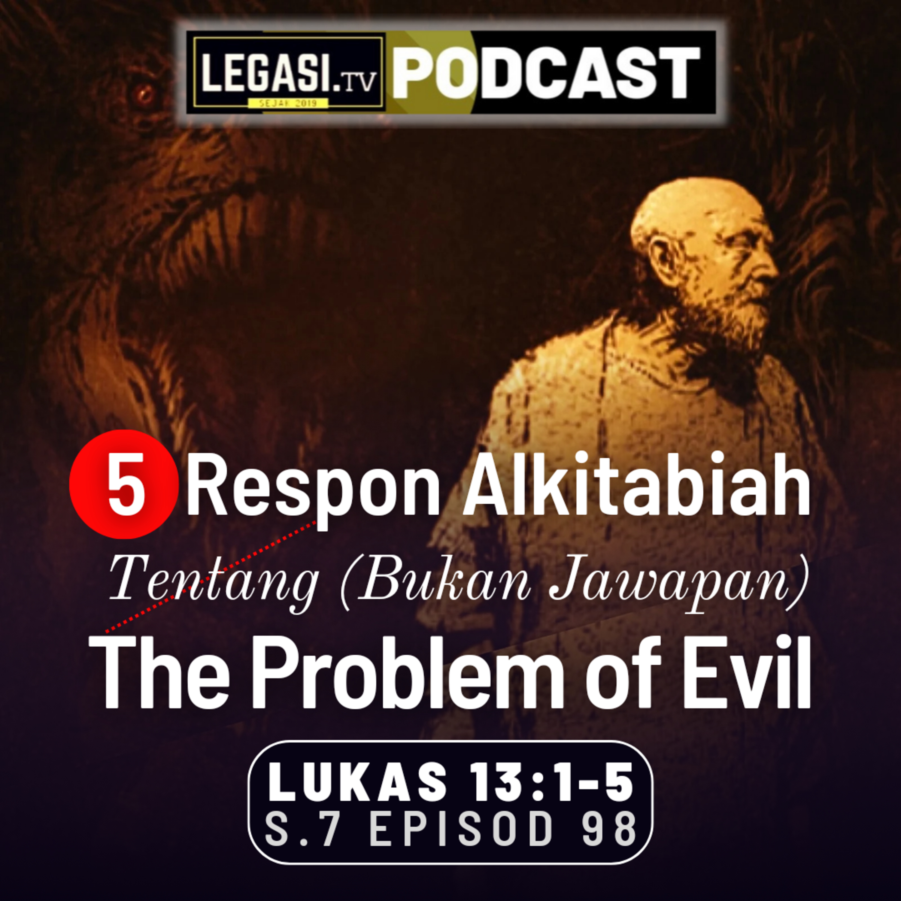 Lukas 13:1-5 Lima (5) Respon Alkitabiah tentang The Problem of Evil (Kejahatan, Kesengsaraan)  episode artwork