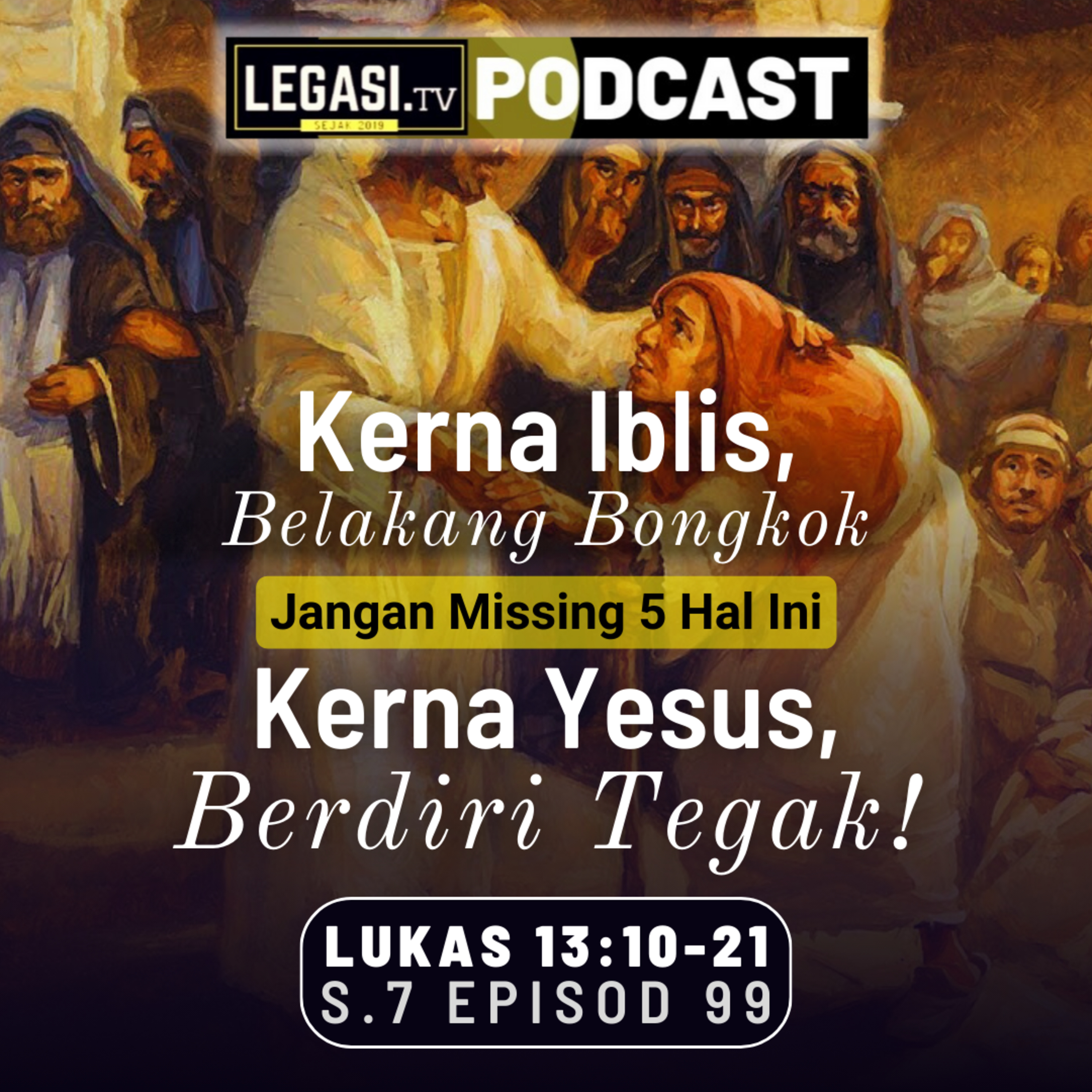 Lukas 13:10-21 Kerna Iblis, Belakang Bongkok! Kerna Yesus, Berdiri Tegak! (5 Hal 'Missing')  episode artwork