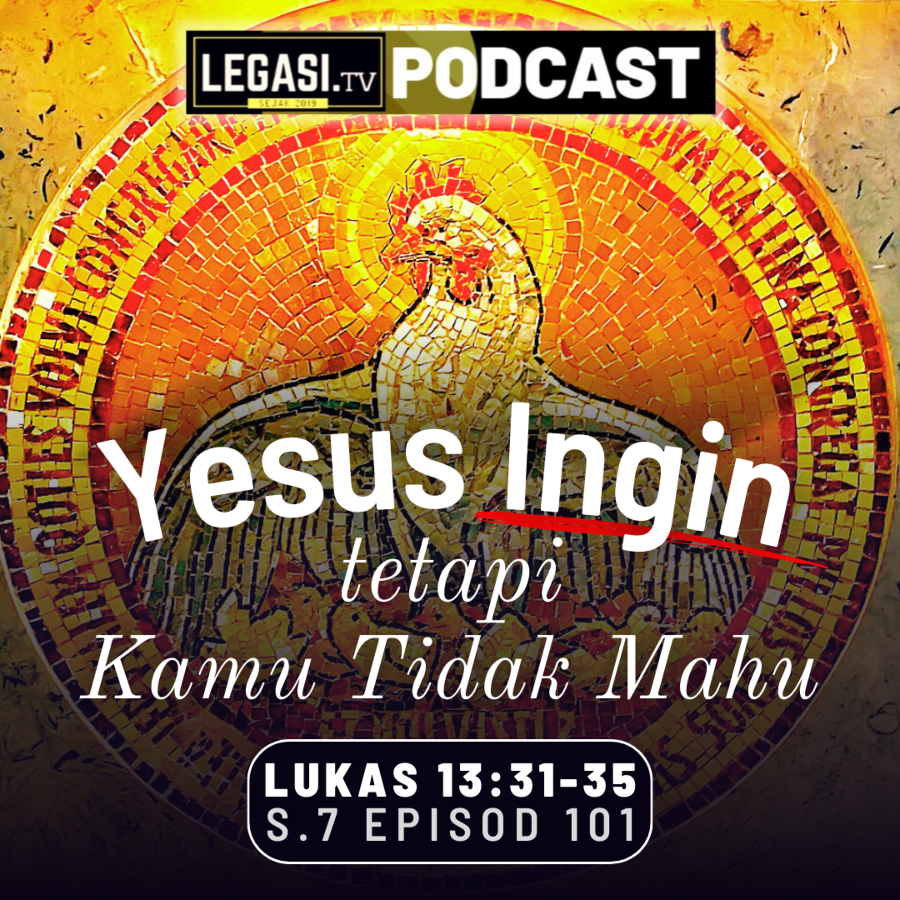 Lukas 13:31-35 Yesus Mesias Ingin Menyelamatkan & Melindungi Tetapi Yerusalem Tidak Mahu episode artwork