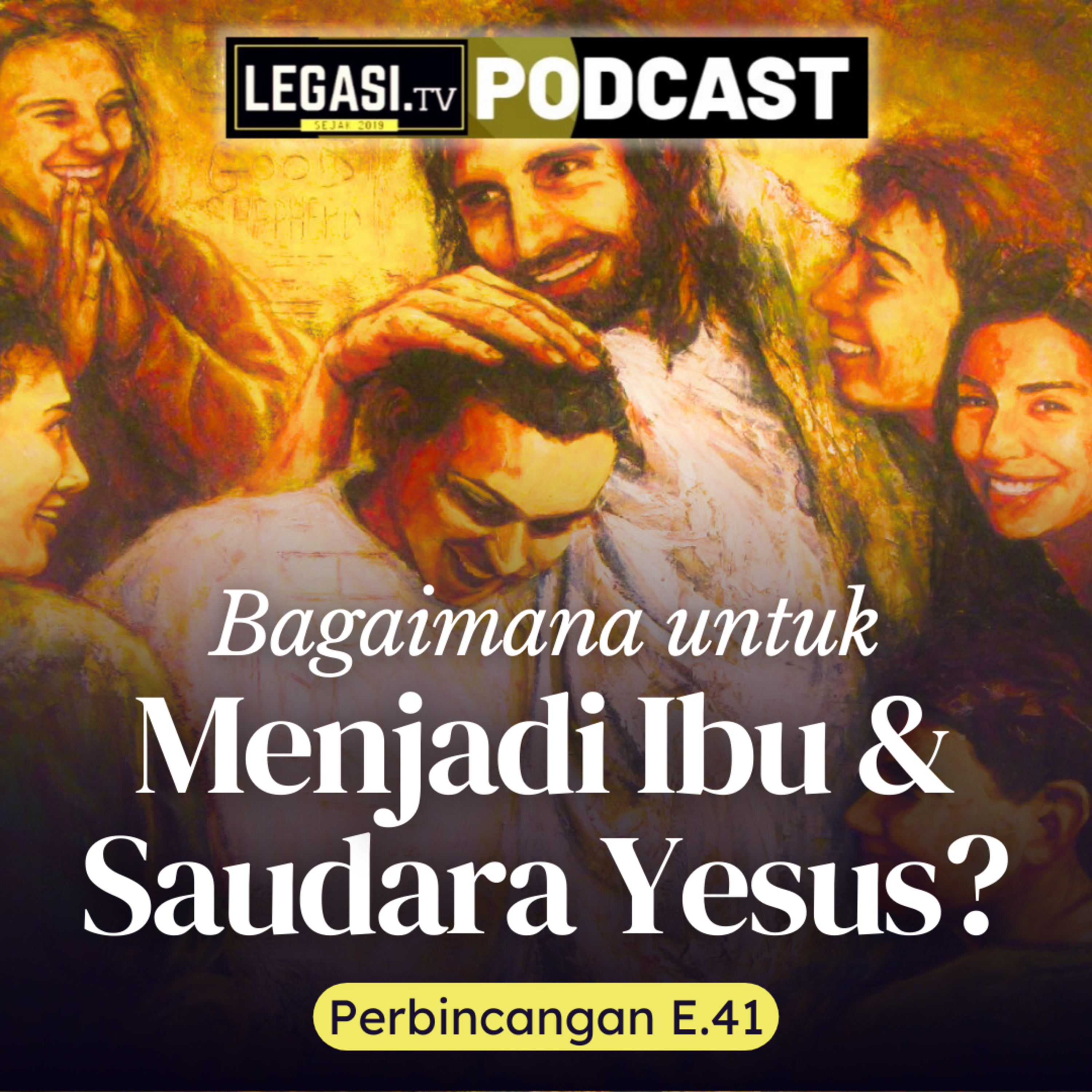Perbincangan E. 41 Siapakah Ibu dan Saudara-Saudara Yesus SEKARANG? (Lukas 8:19-21) episode artwork