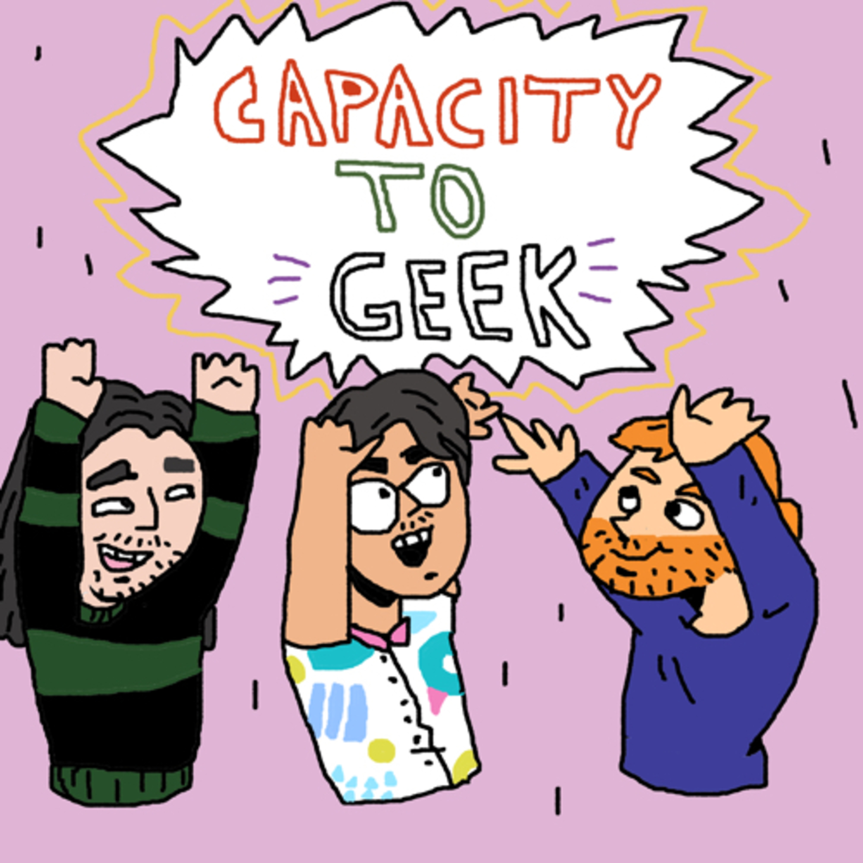 Capacity to Geek