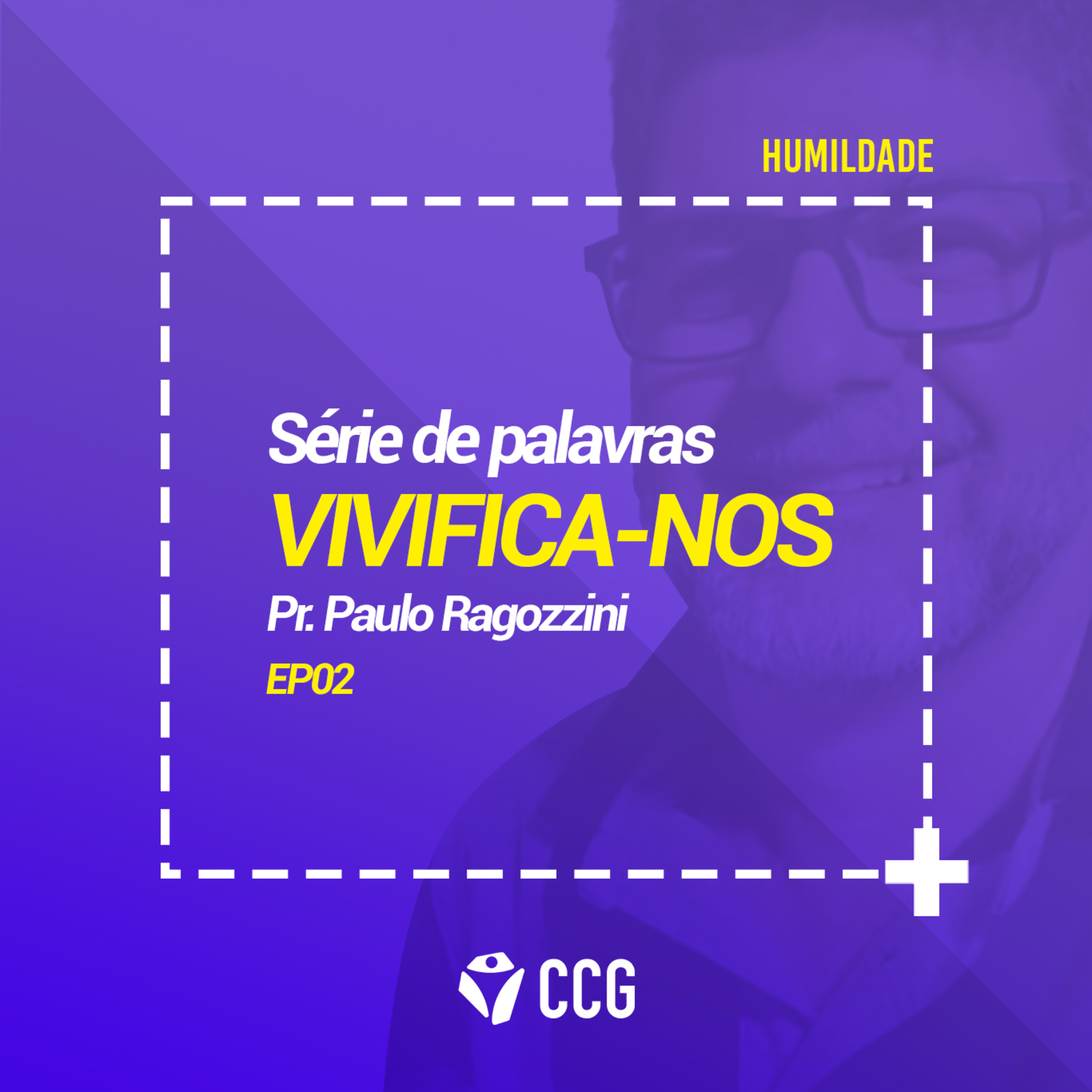 " VIVIFICA-NOS" |Humildade - Pr. Paulo Ragozzini episode artwork