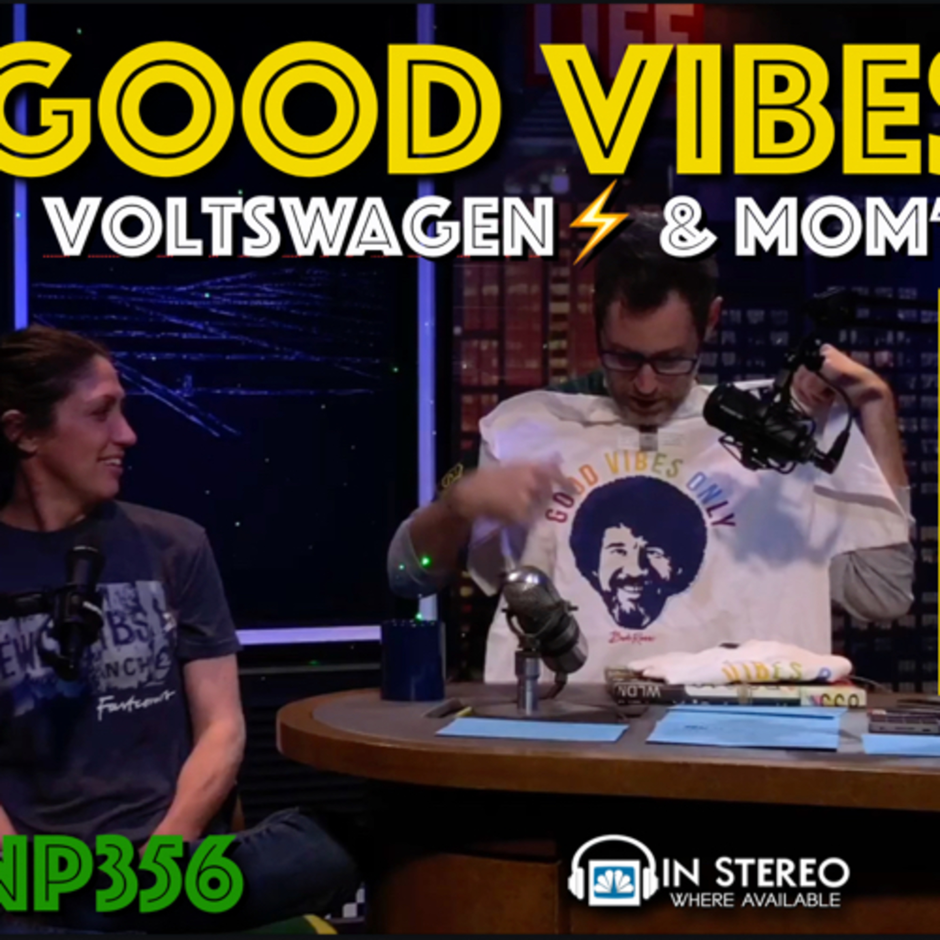 356 - GOOD VIBES LIVE! Voltswagen & J’s Mom! ⚡️❤️🥧 episode artwork