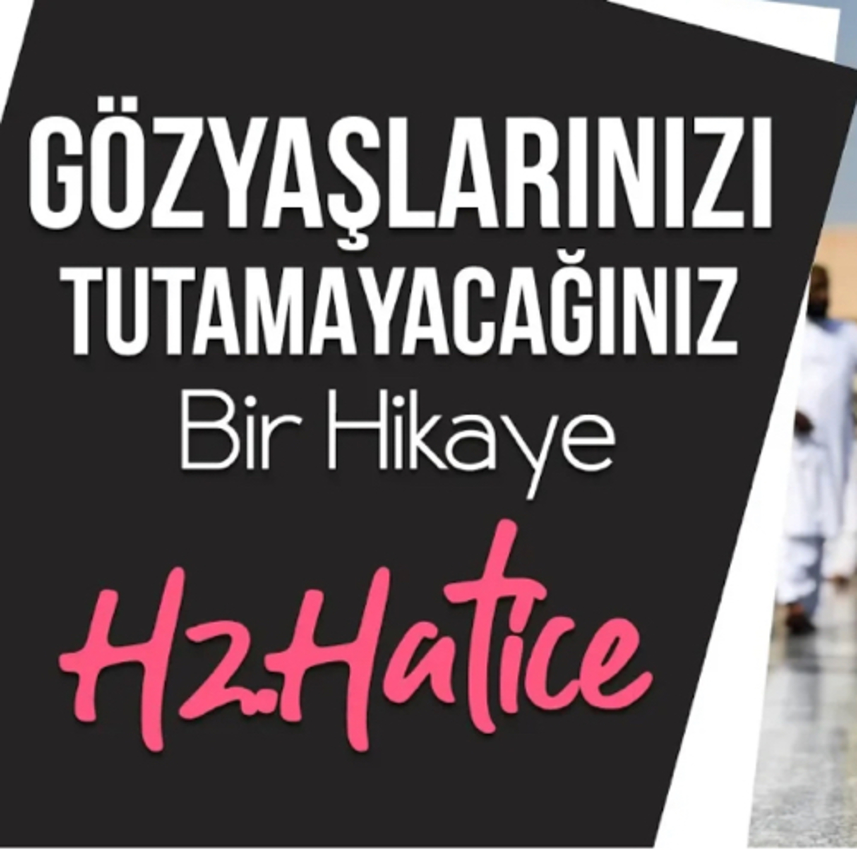 Gözyaşlarınızı Tutamayacağınız Bir Hikaye- Hz.Hatice episode artwork