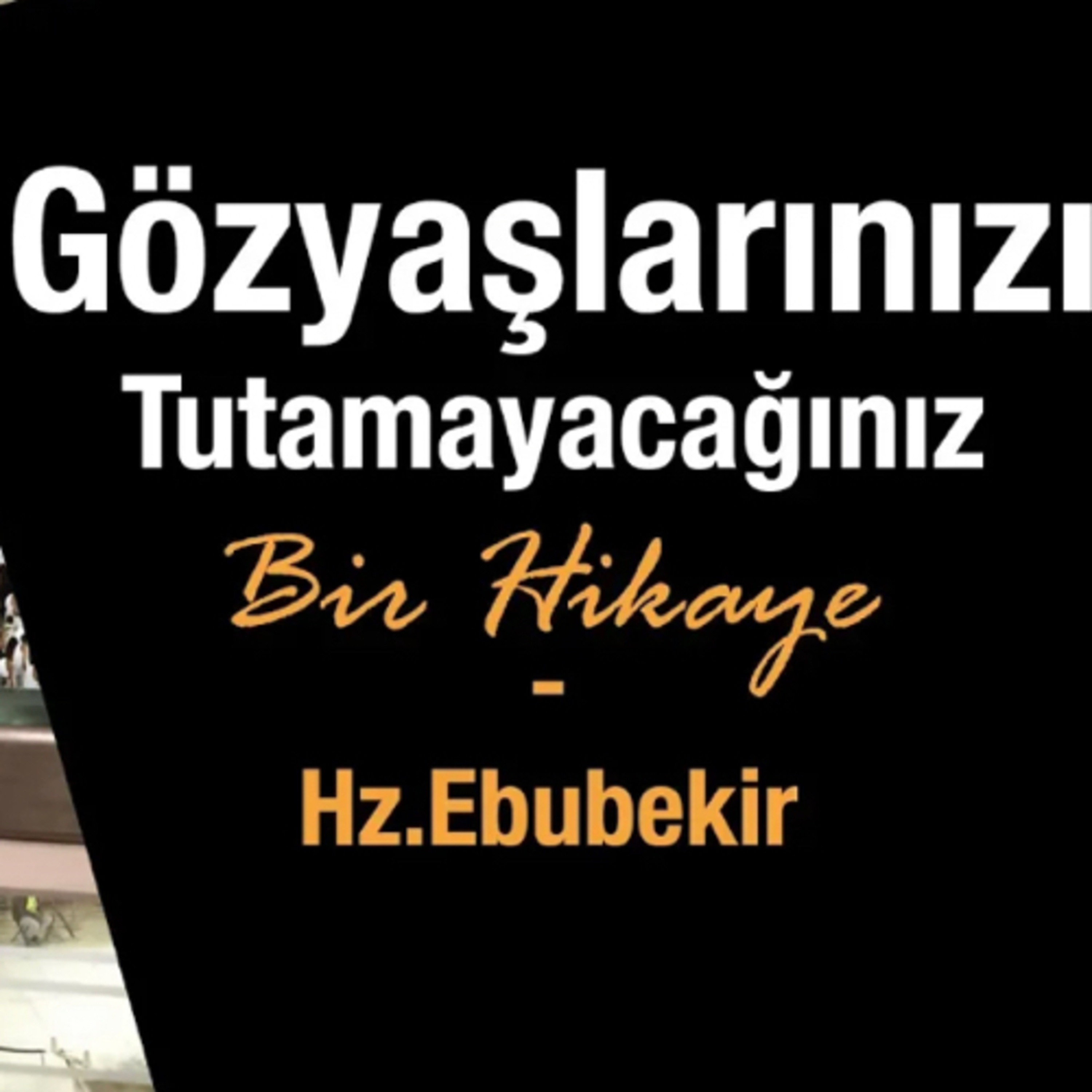 Gözyaşlarınızı Tutamayacağınız Bir Hikaye- Hz.Ebubekir episode artwork