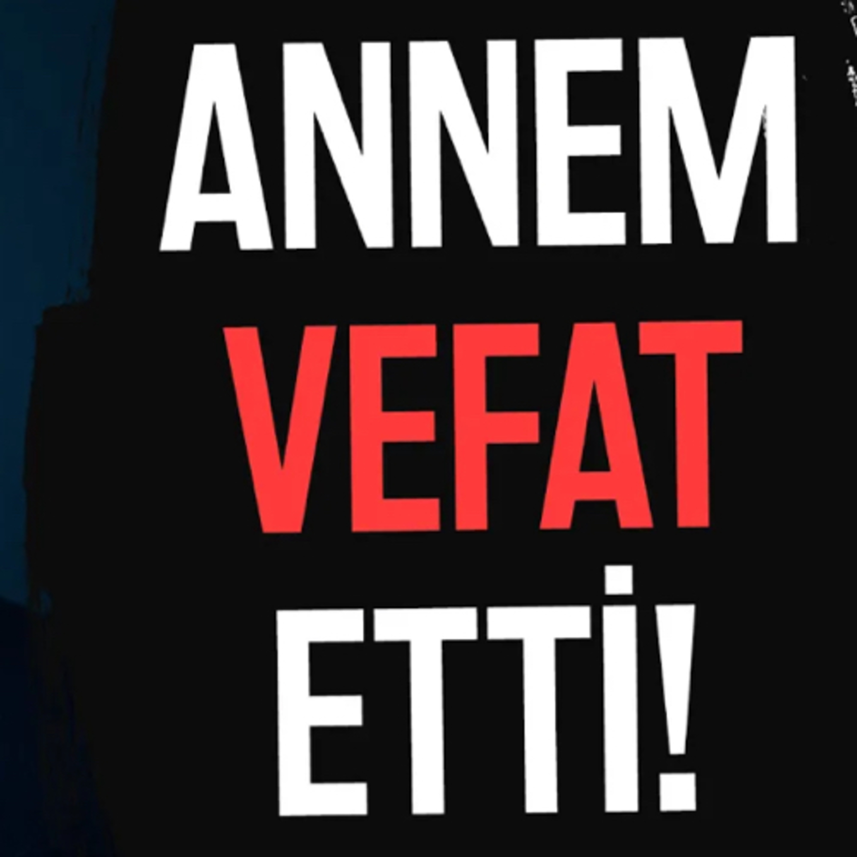Annem Vefat Etti! episode artwork