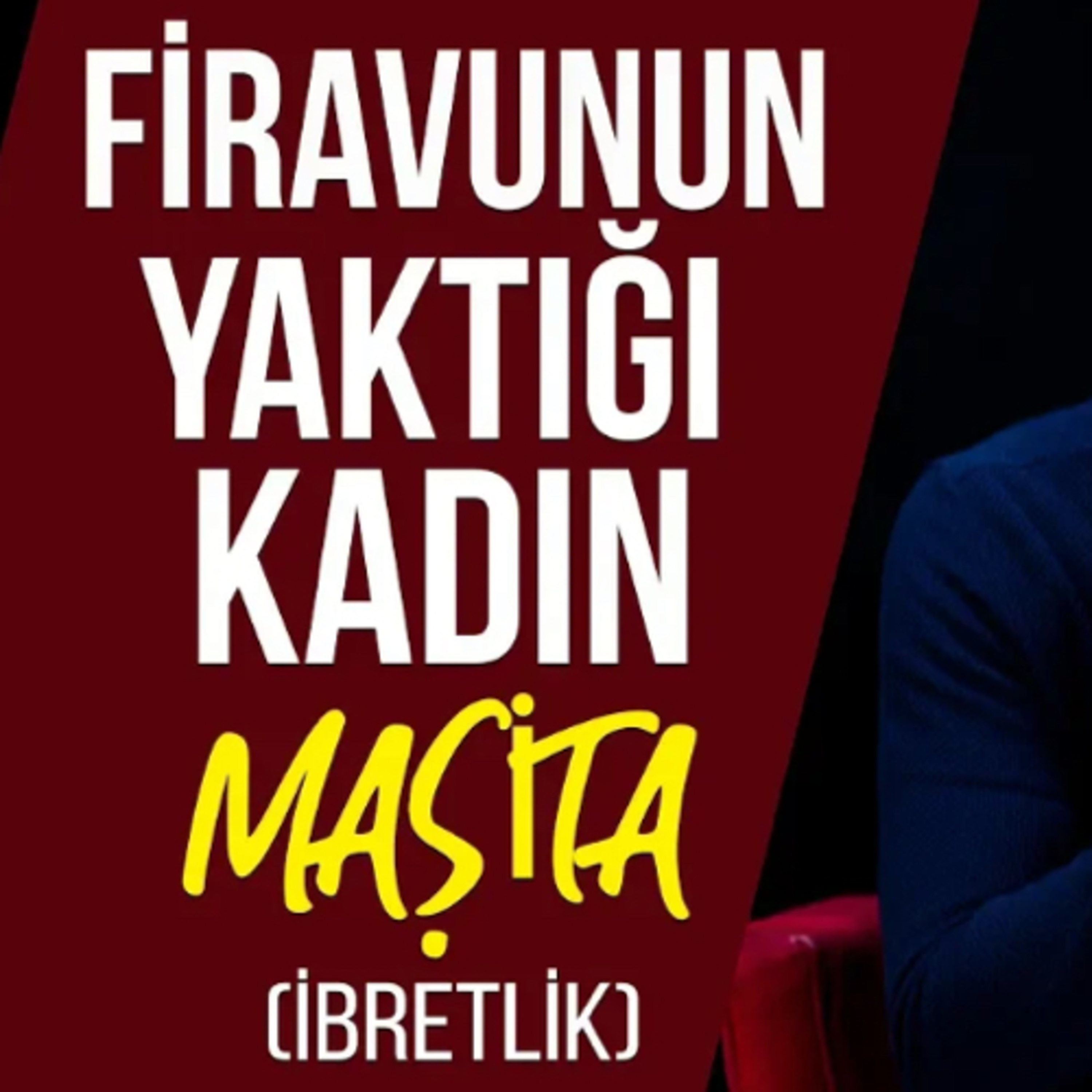 Firavunun Yaktığı Kadın Maşita (Ağlatan Hikaye) episode artwork