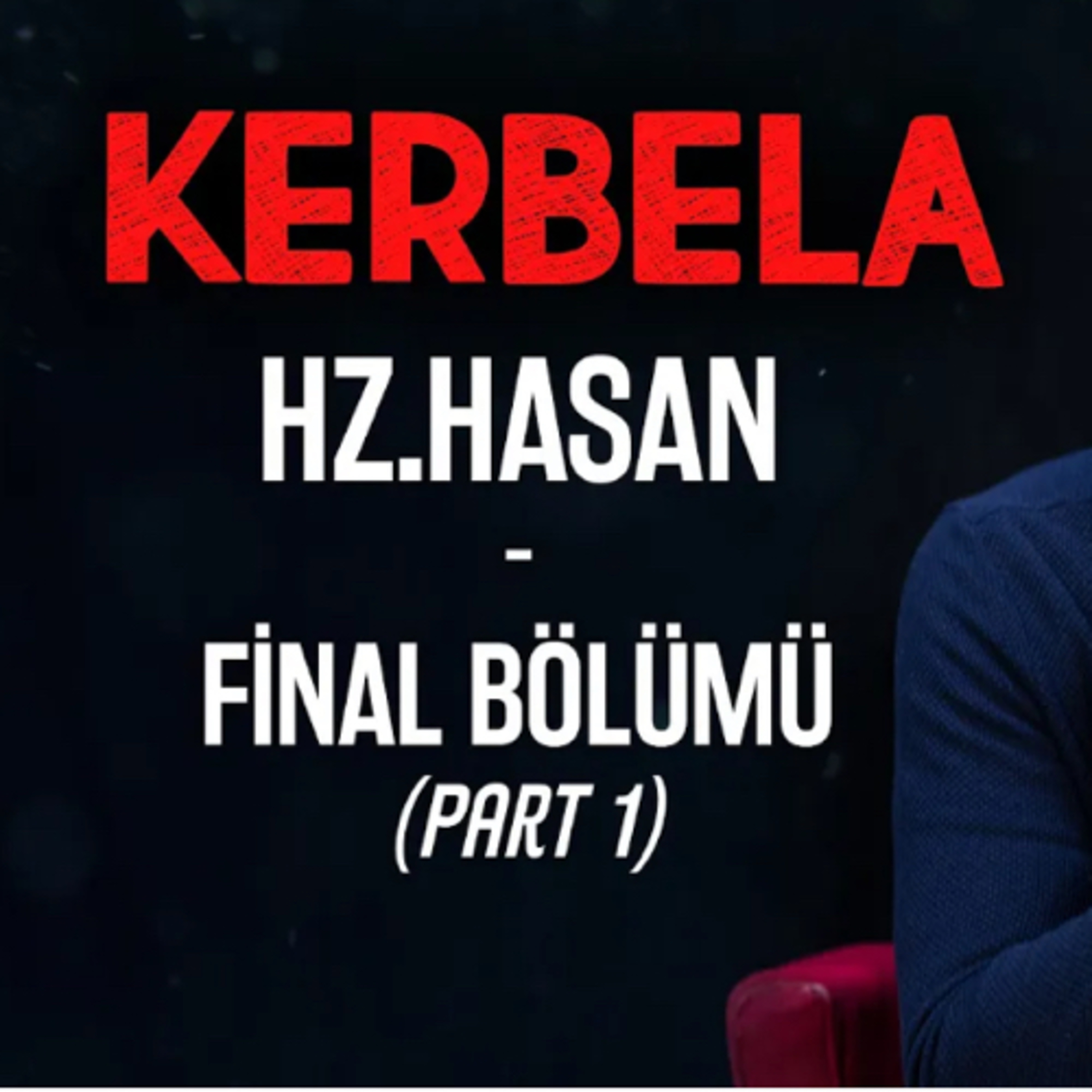 Kerbela: Hz.Hasan (Final Bölümü-Part 1) episode artwork