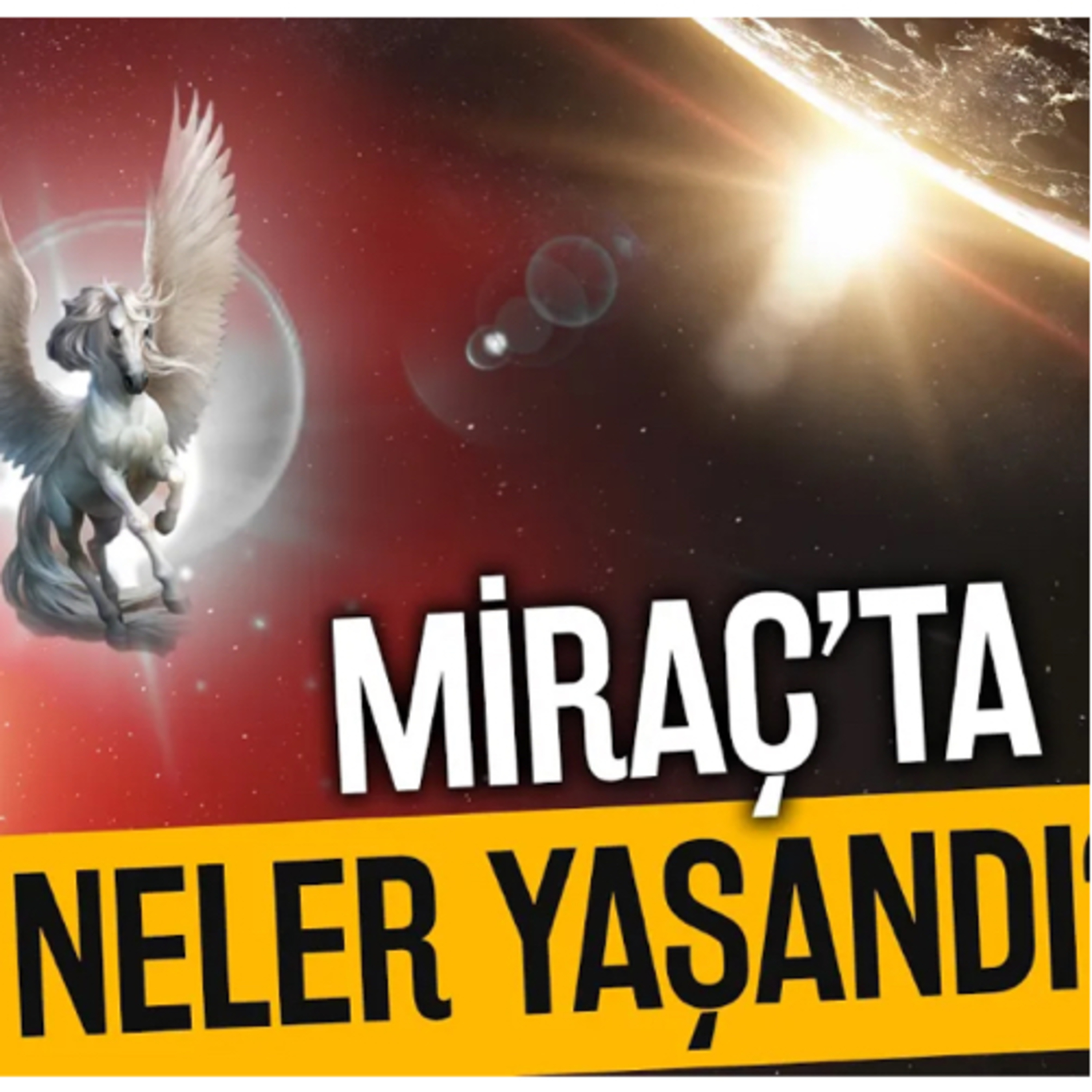 Miraç'ta Neler Yaşandı? Kalpleri Titreten Miraç Anlatımı! episode artwork