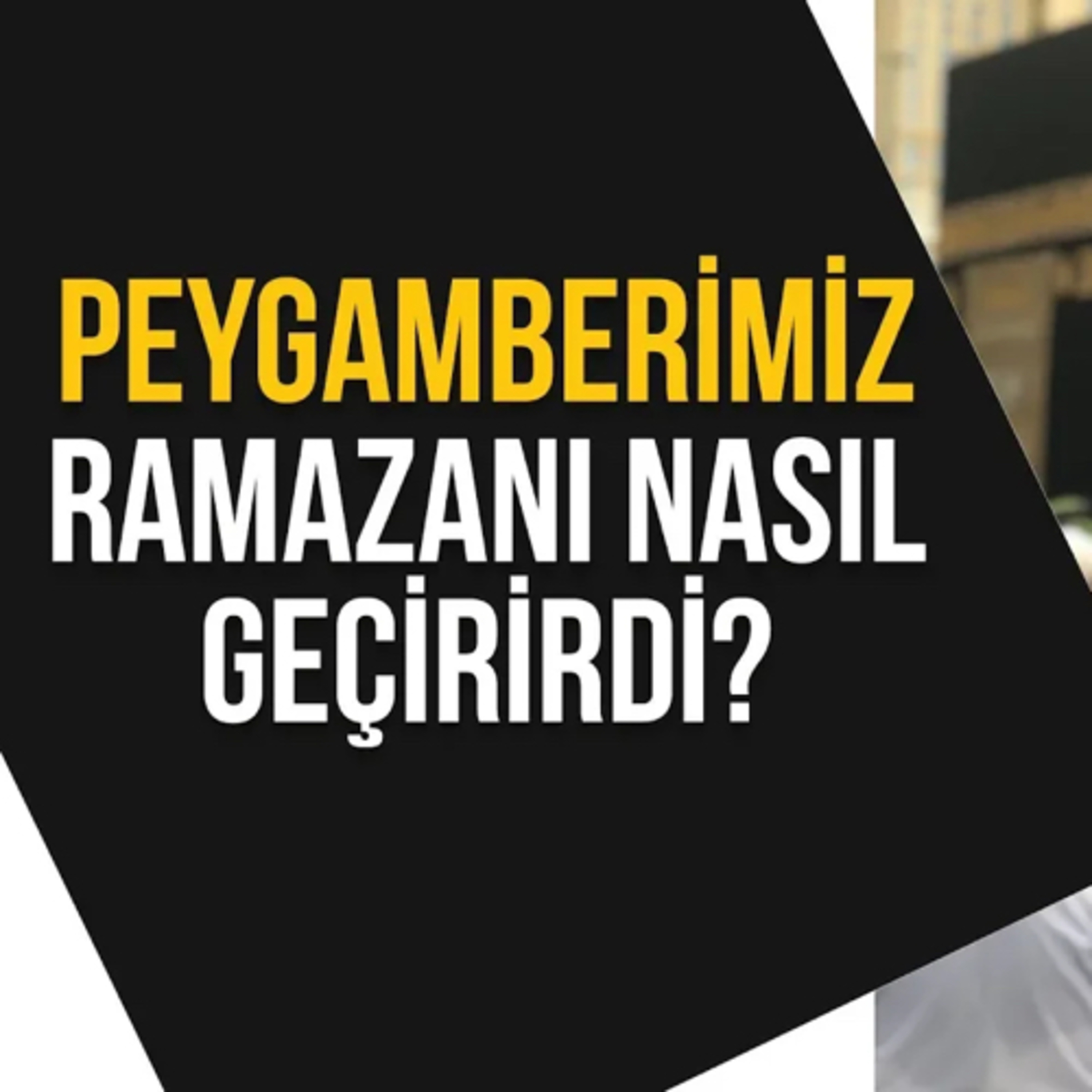 Peygamberimiz Ramazanı Nasıl Geçirirdi? episode artwork