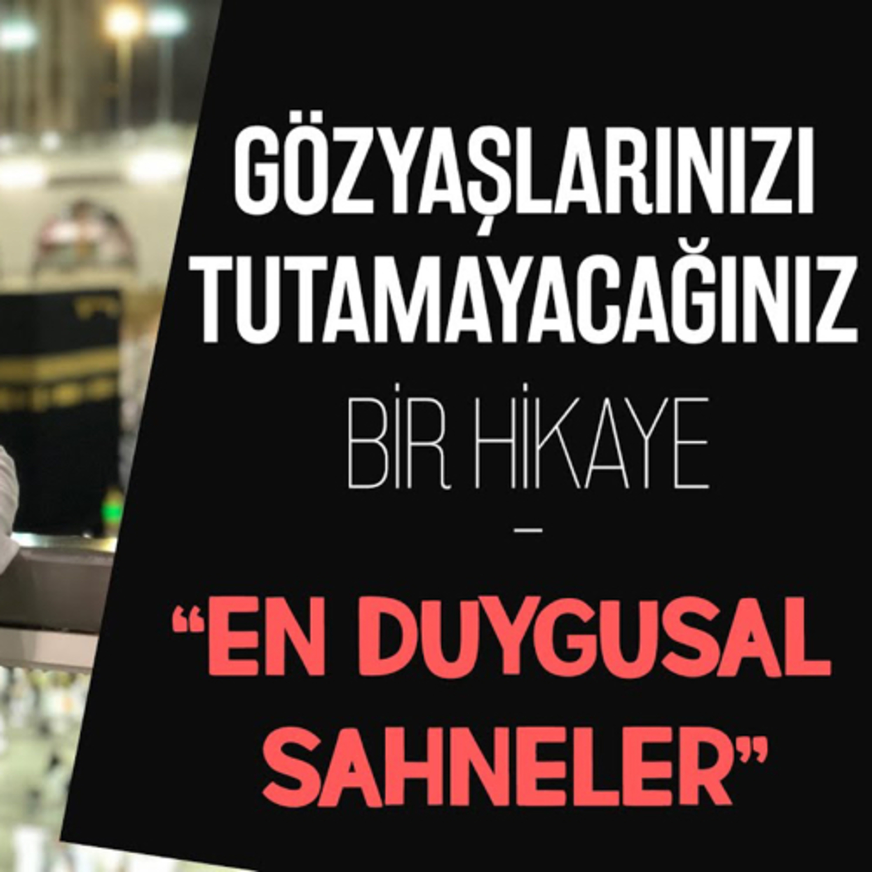 Gözyaşlarınızı Tutamayacağınız Bir Hikaye- En Duygusal Sahneler (Ramazan Özel) episode artwork