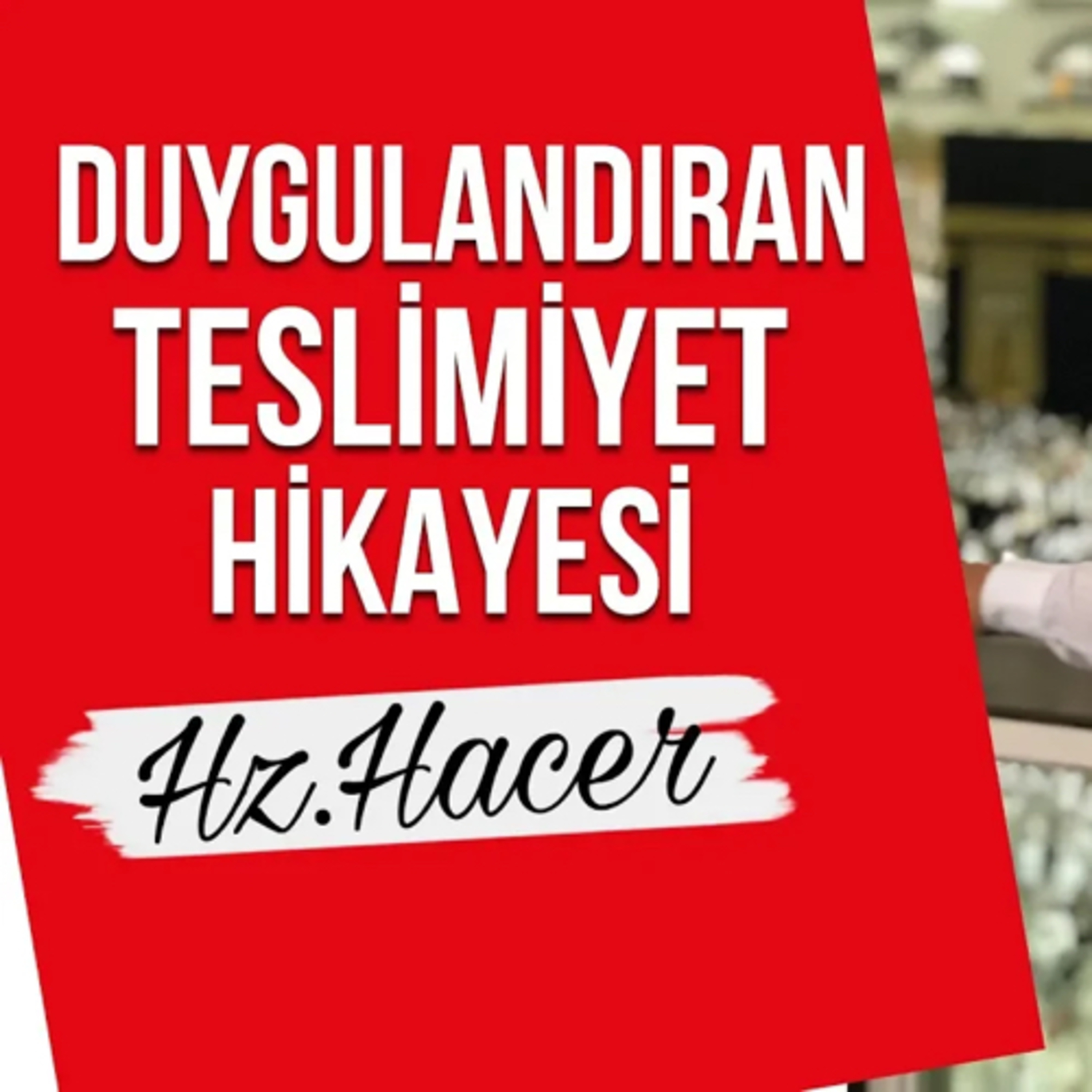 Duygulandıran Teslimiyet- (Hz.Hacer) episode artwork