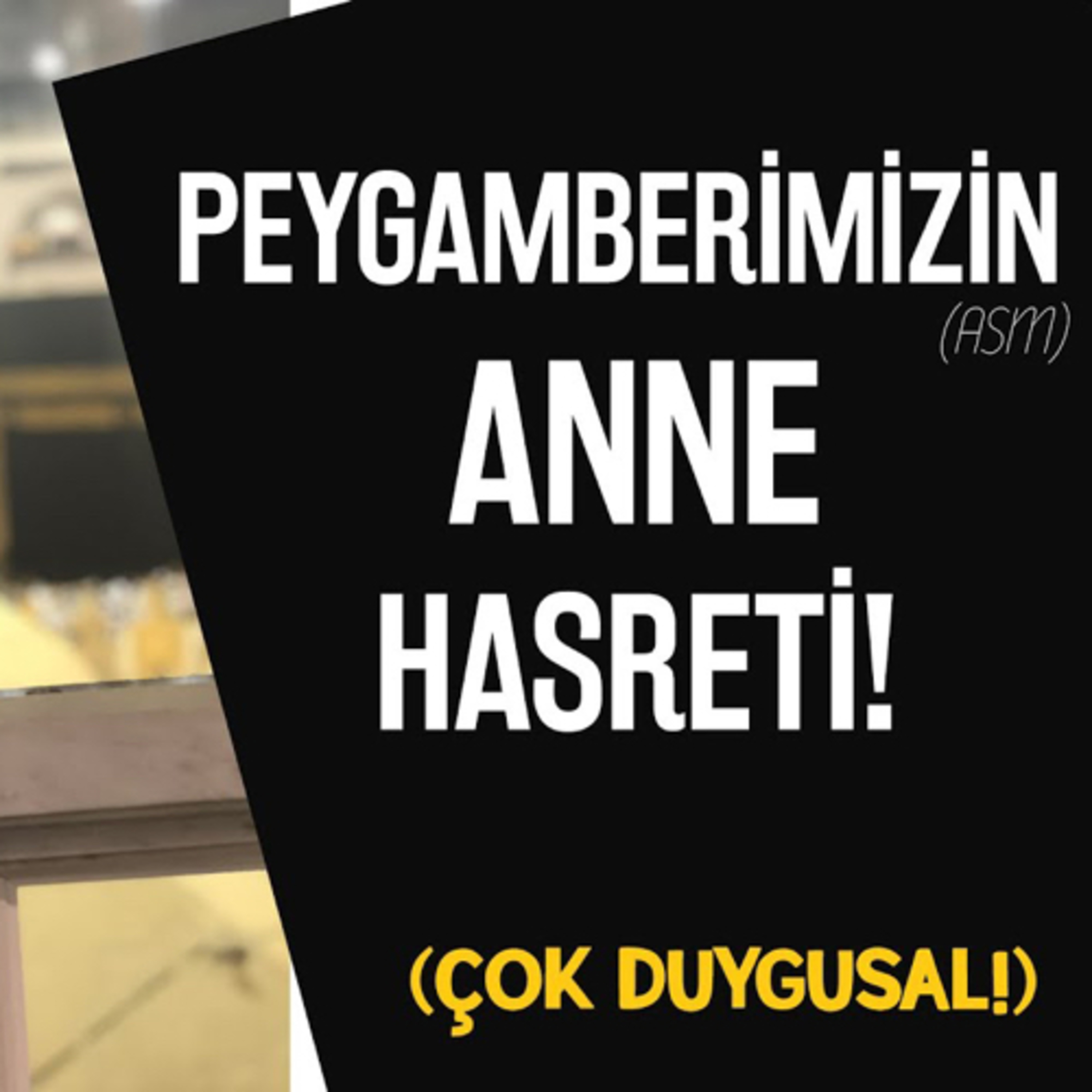Peygamberimizin (asm) Anne Hasreti! (Çok Duygusal!) episode artwork