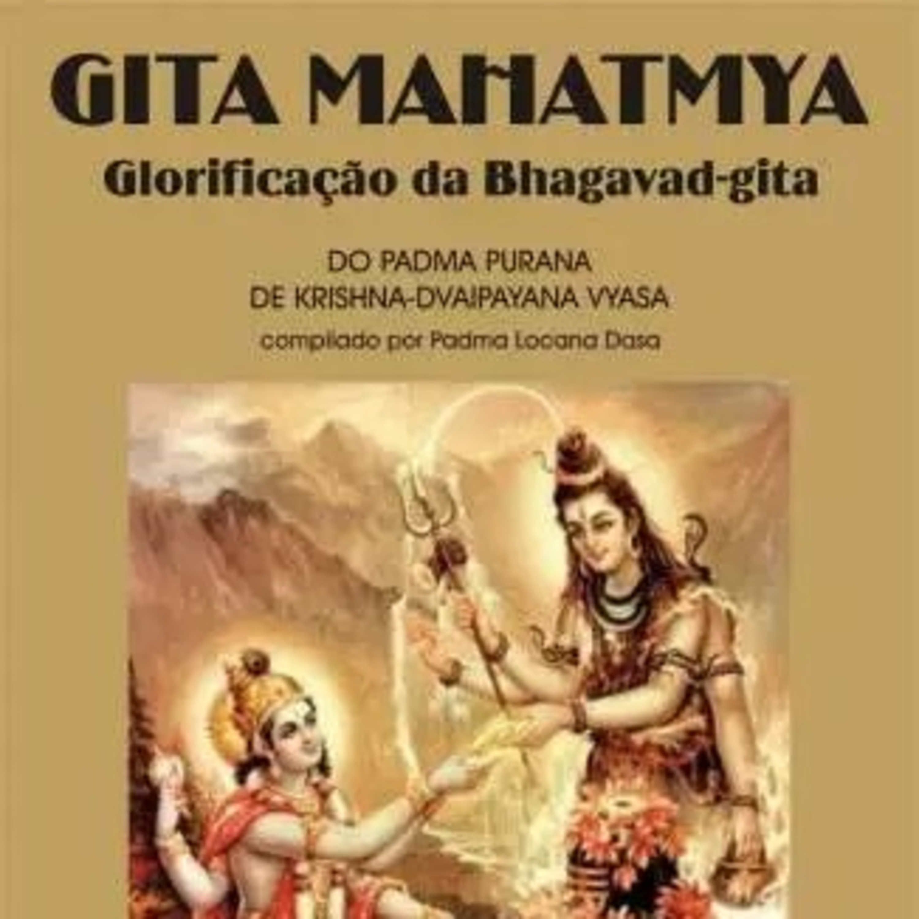 Bençãos e Glórias do Srimad Bagavat Gita Gita Mahatmia lendo capítulo 4. PodCast.