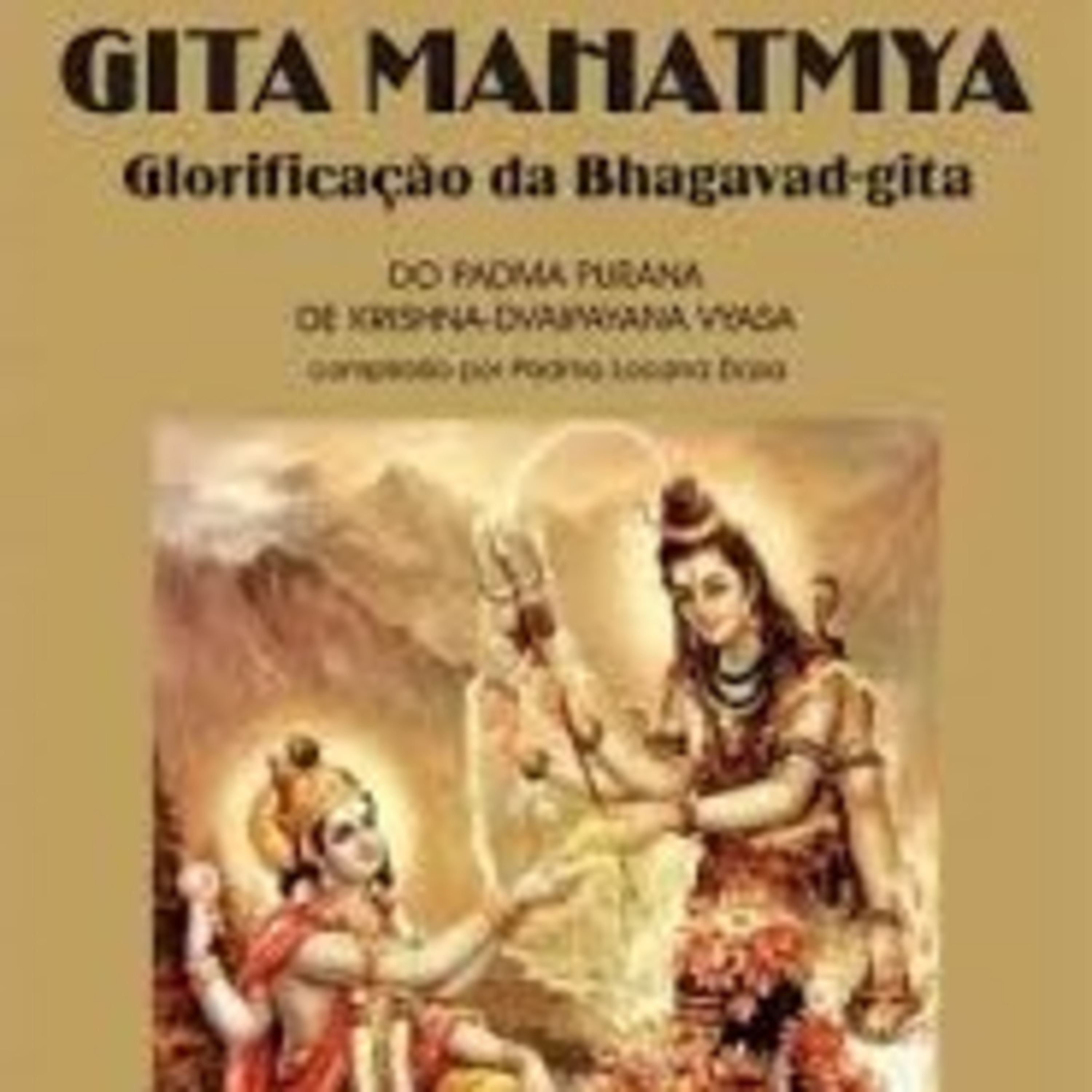 Bençãos e Glórias do Srimad Bagavat Gita Gita Mahatmia lendo o capítulo 11. Podcast.