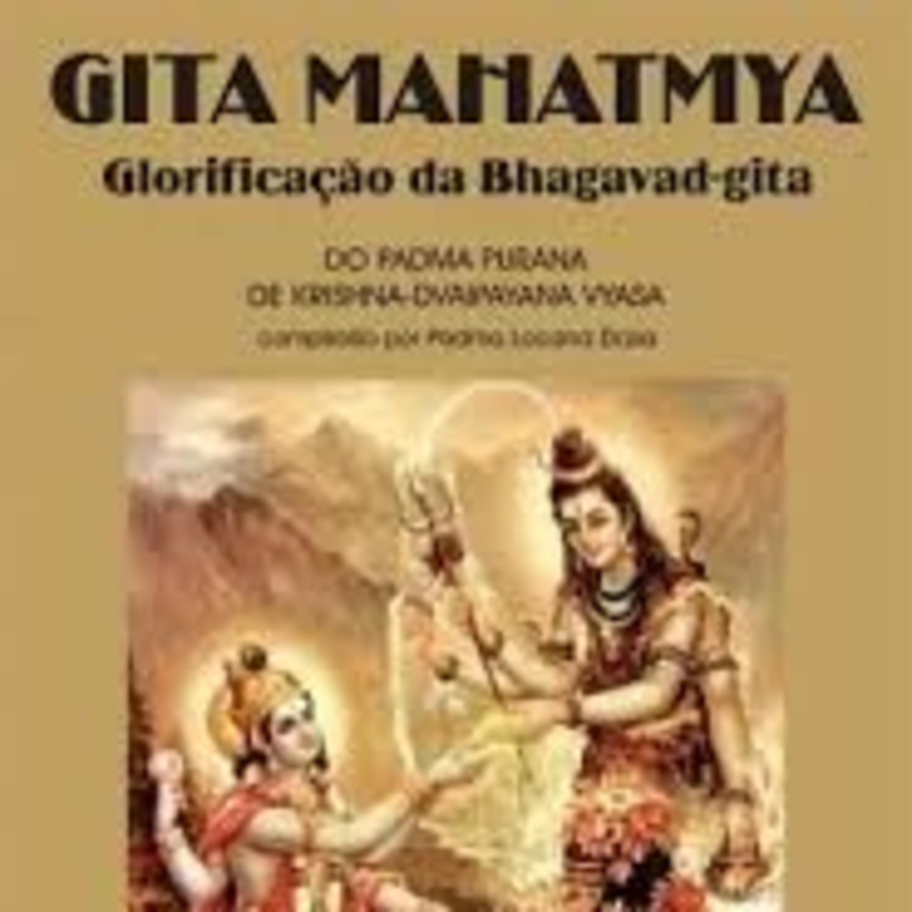 Bençãos e Glórias do Srimad Bagavat Gita Gita Mahatmia lendo capítulo 15. Podcast.