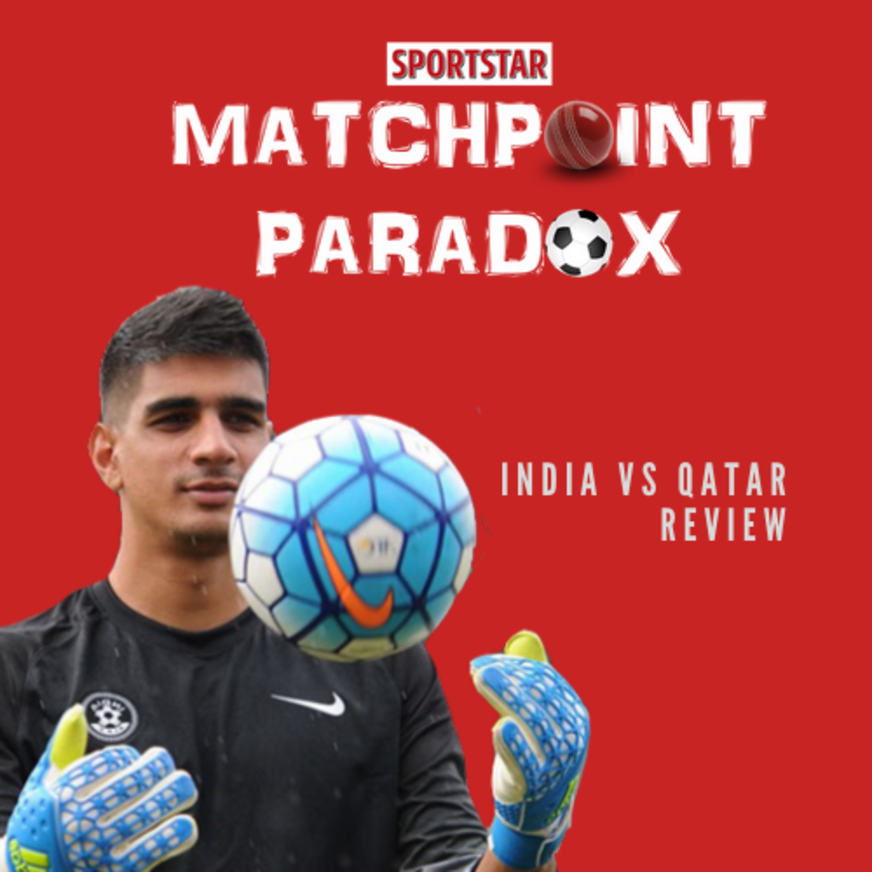 Matchpoint Paradox - Sportstar\'s Cricket Podcast