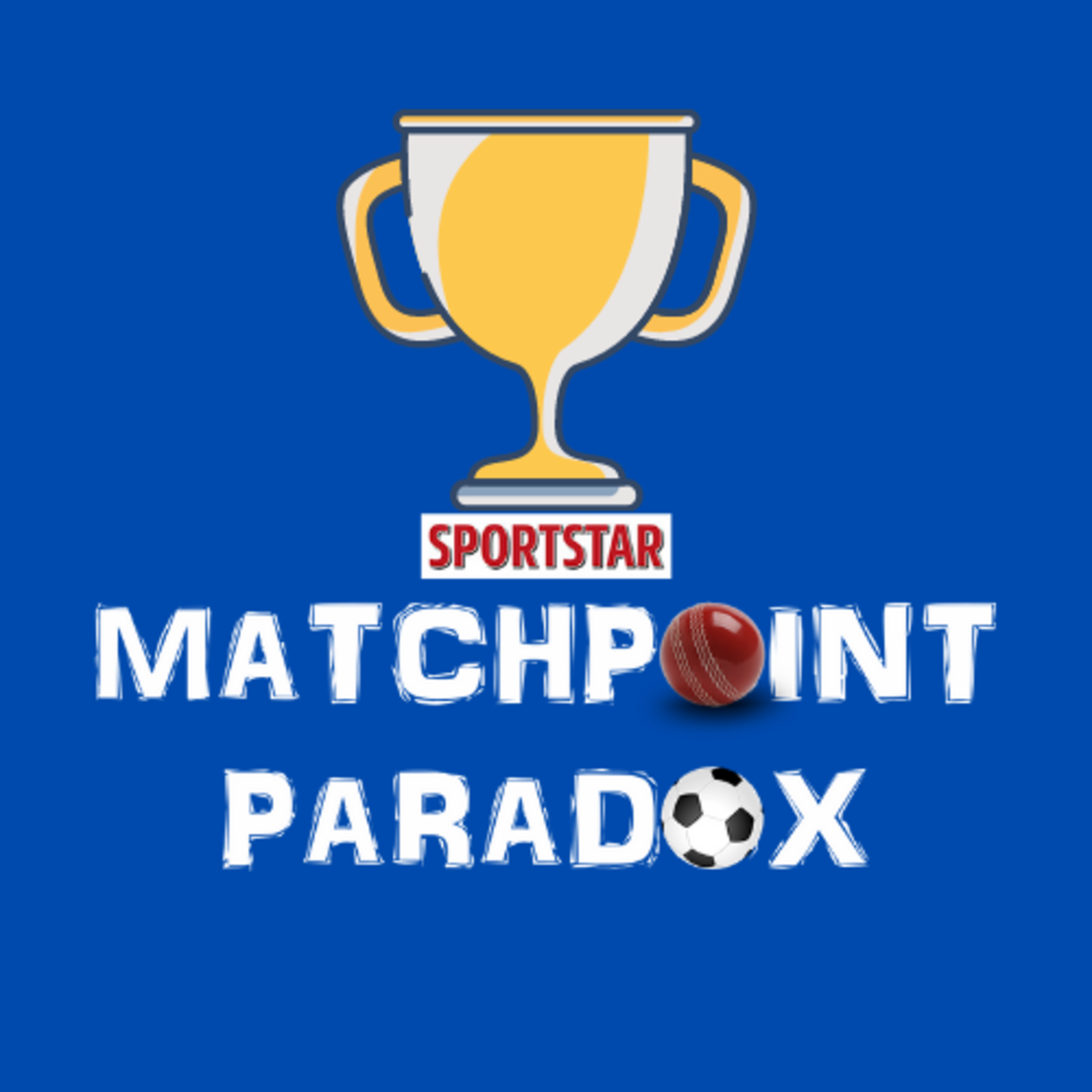 Matchpoint Paradox - Sportstar\'s Cricket Podcast