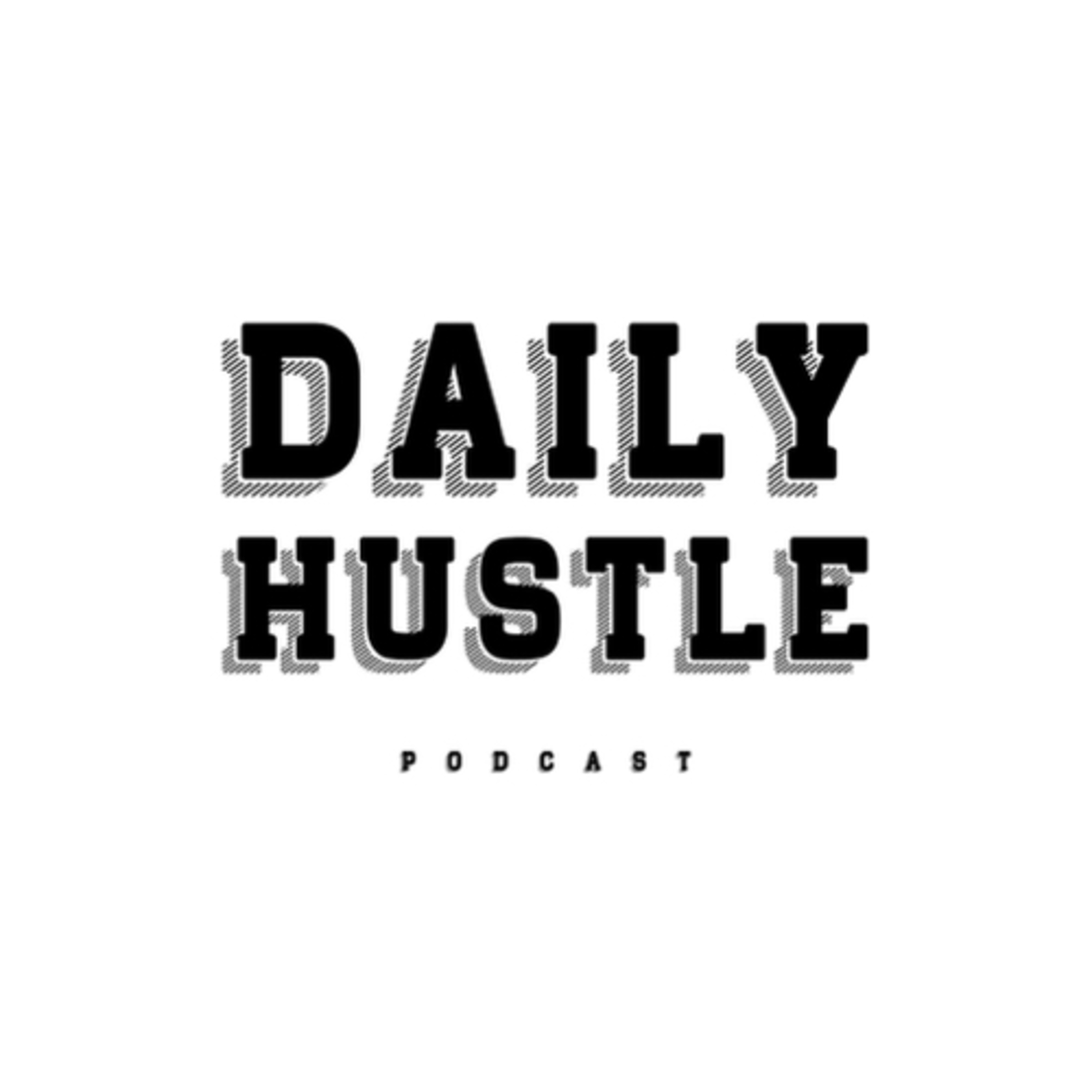 Daily Hustle Podcast