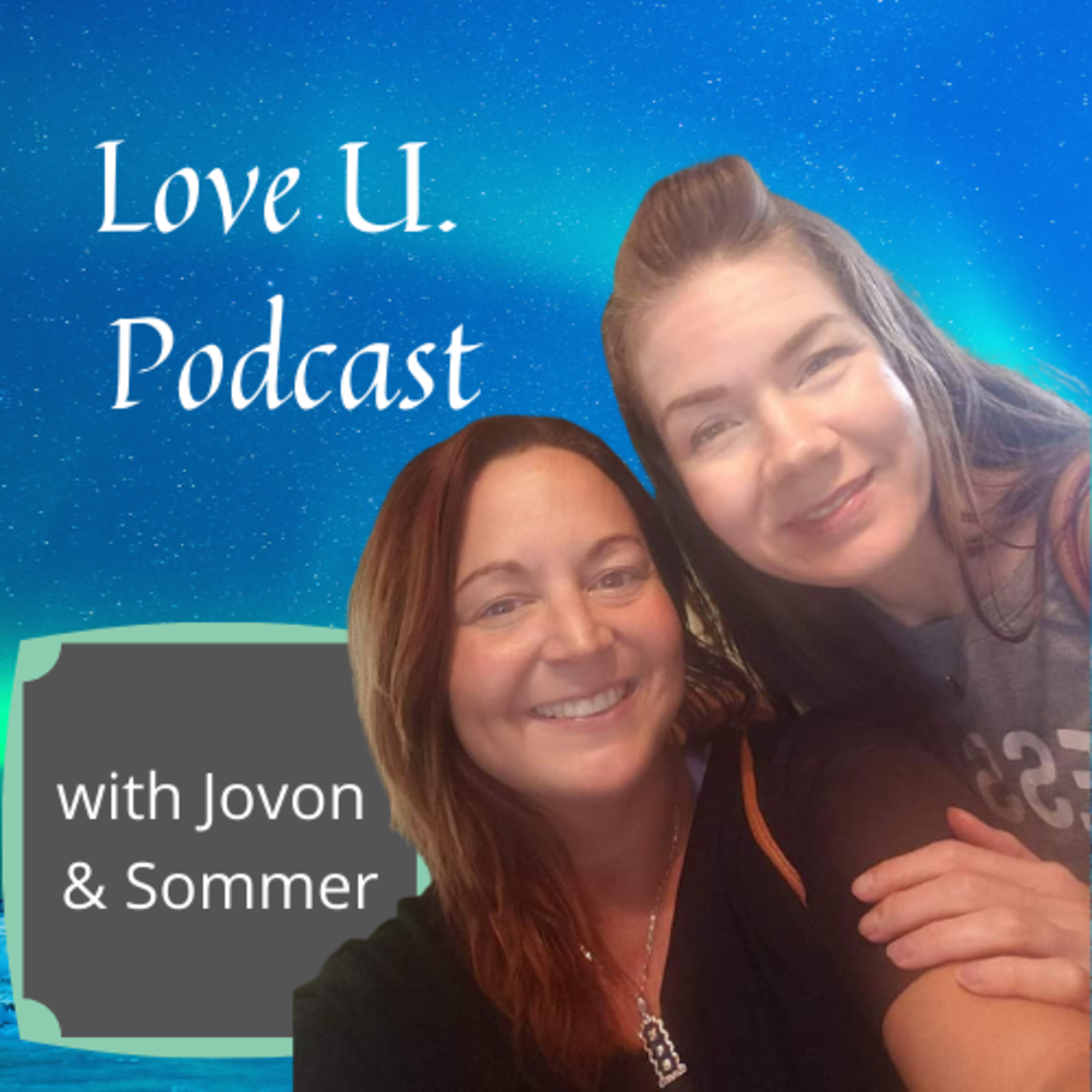 Love U Podcast with Jovon & Sommer