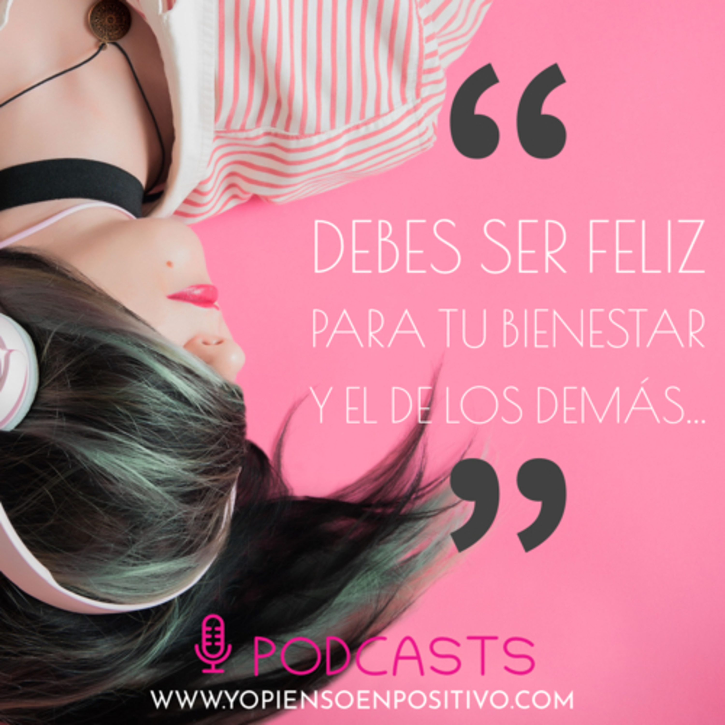 Debes ser feliz, para tu Bien-Estar y el de los demás... episode artwork