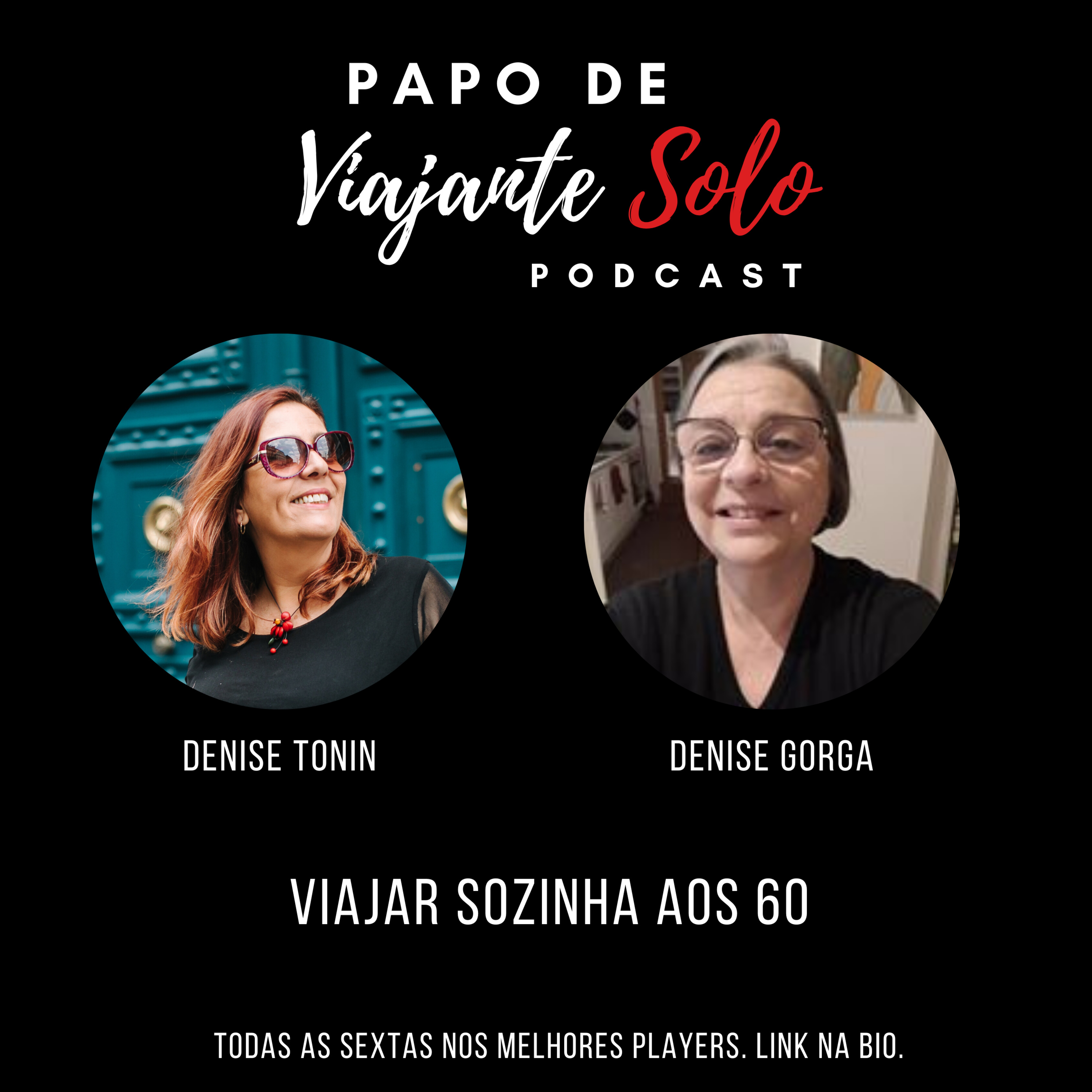 #19 Viajar Sozinha aos 60 com Denise Gorga