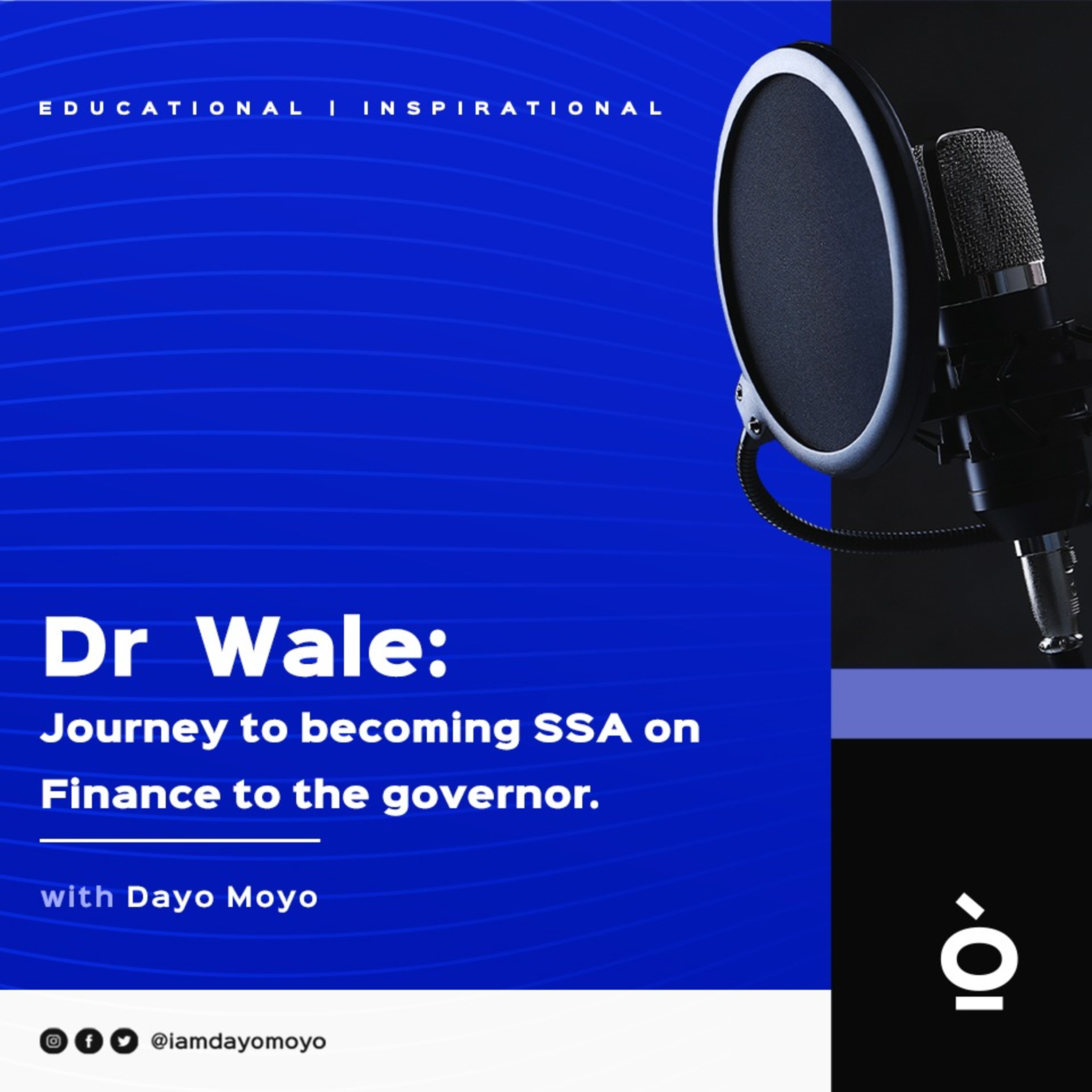 DR. WALE: JOURNEY TO BECOMING SSA ON FINANCE TO THE GOVERNOR episode artwork