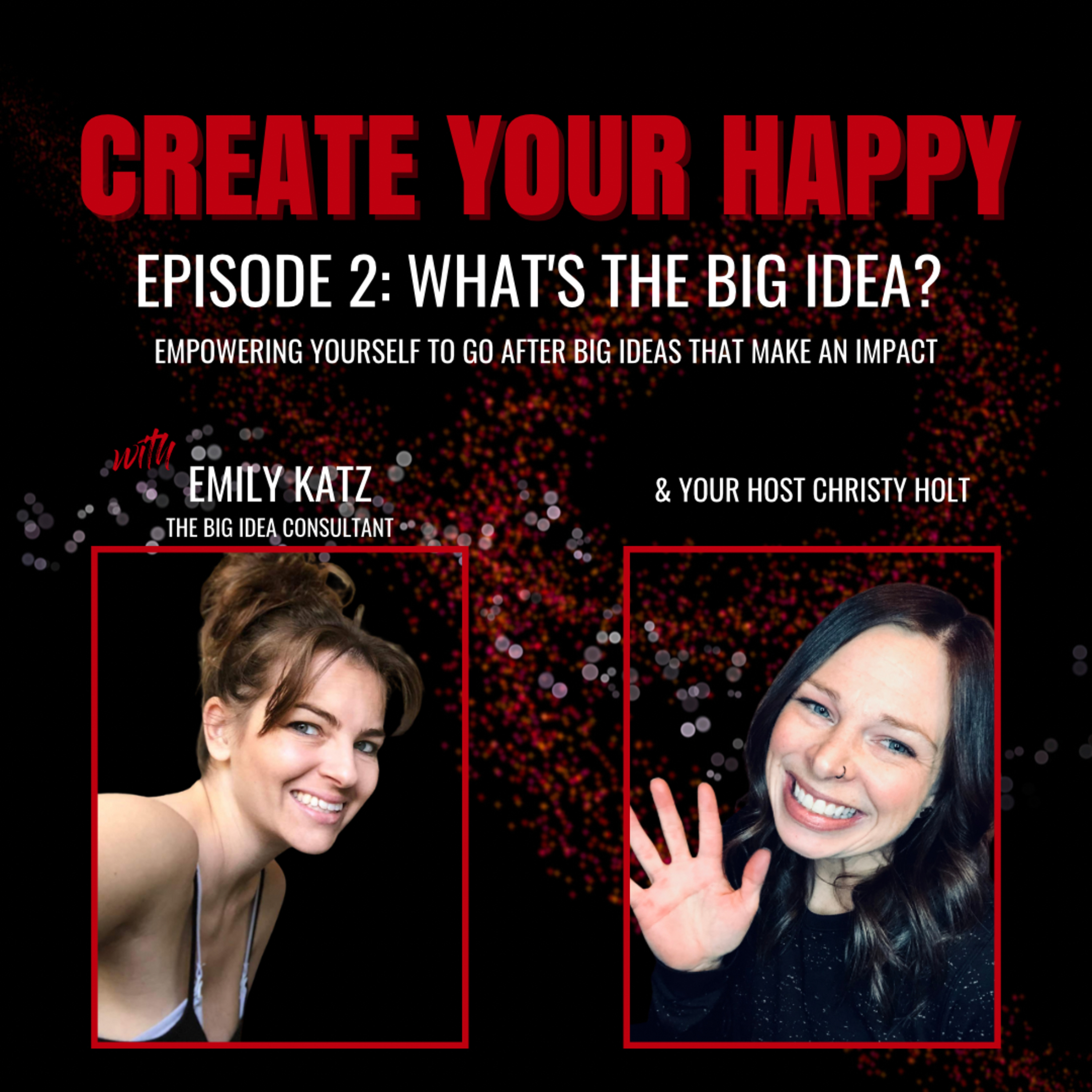 What's the Big Idea? (with Emily Katz)