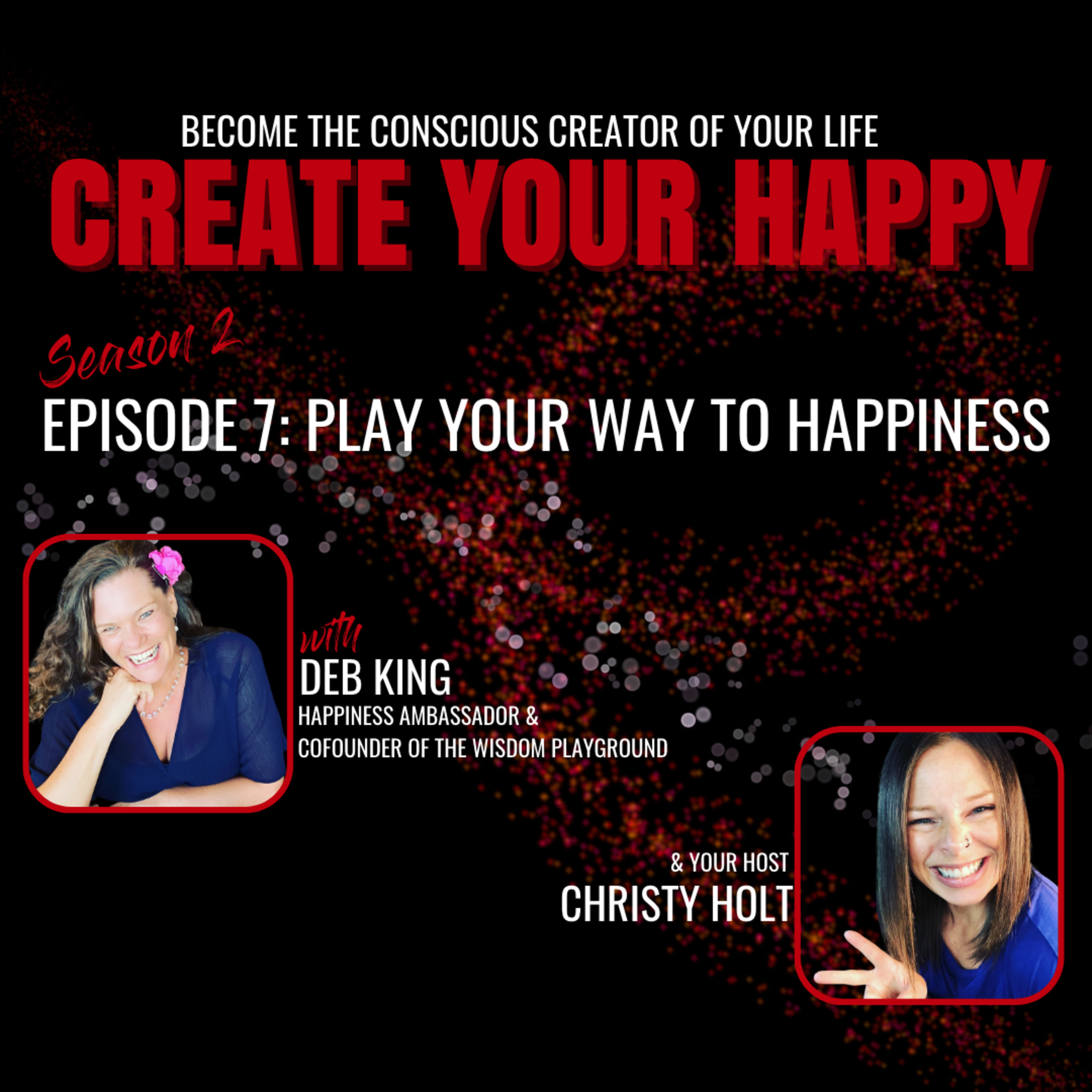Play Your Way to Happiness (with Deb King)