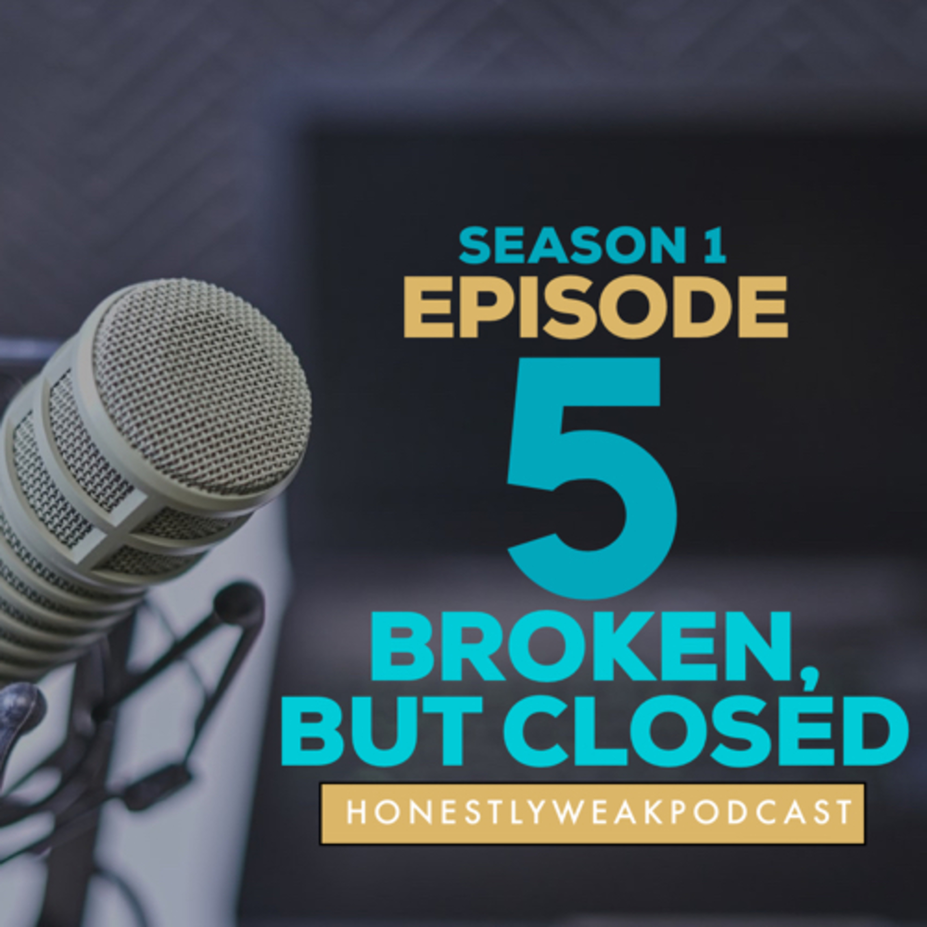 Broken But Closed  episode artwork