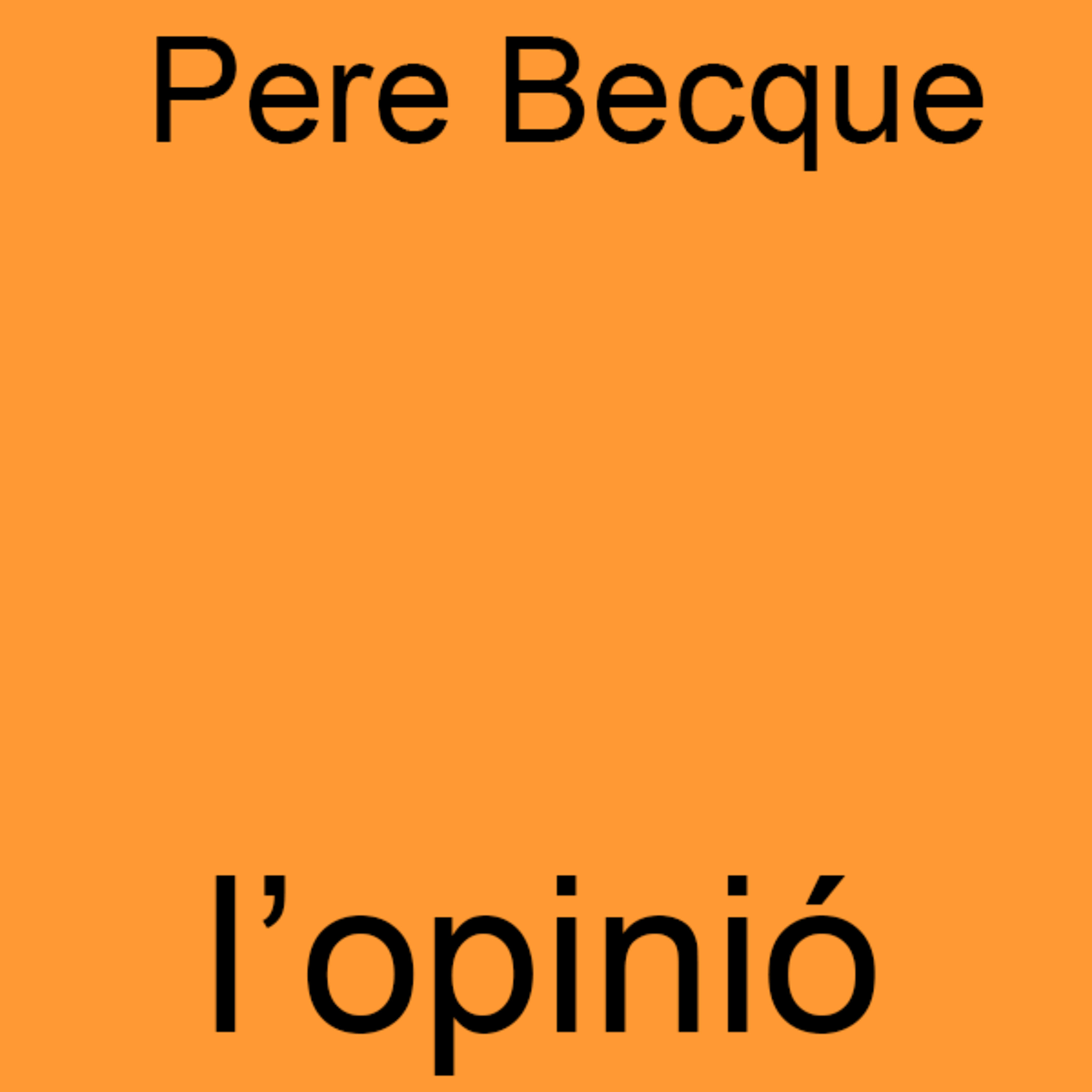 La crònica d'opinió de Pere Becque - Dijous 01 d’abril del 2021