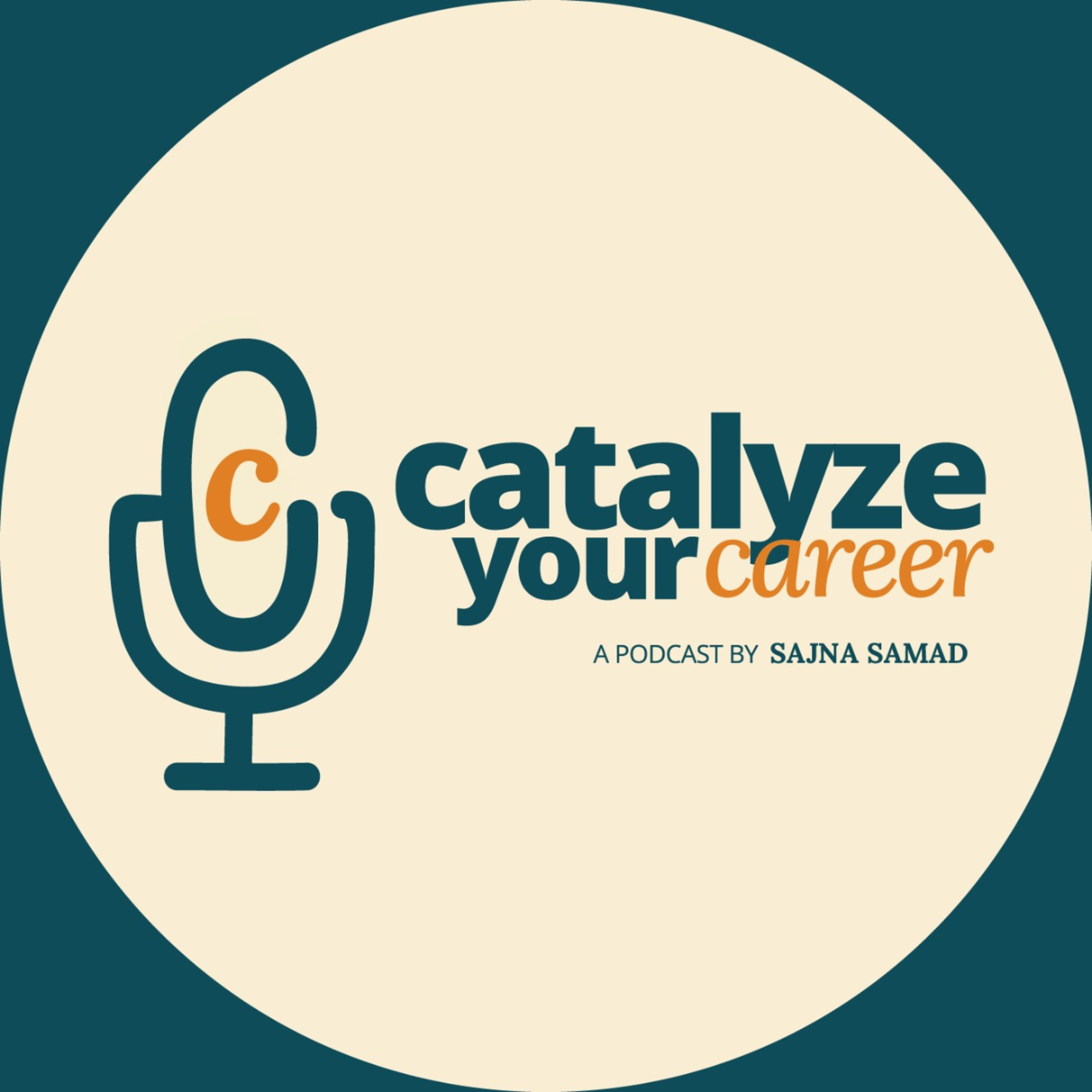Catalyze Your Career with Sajna Samad