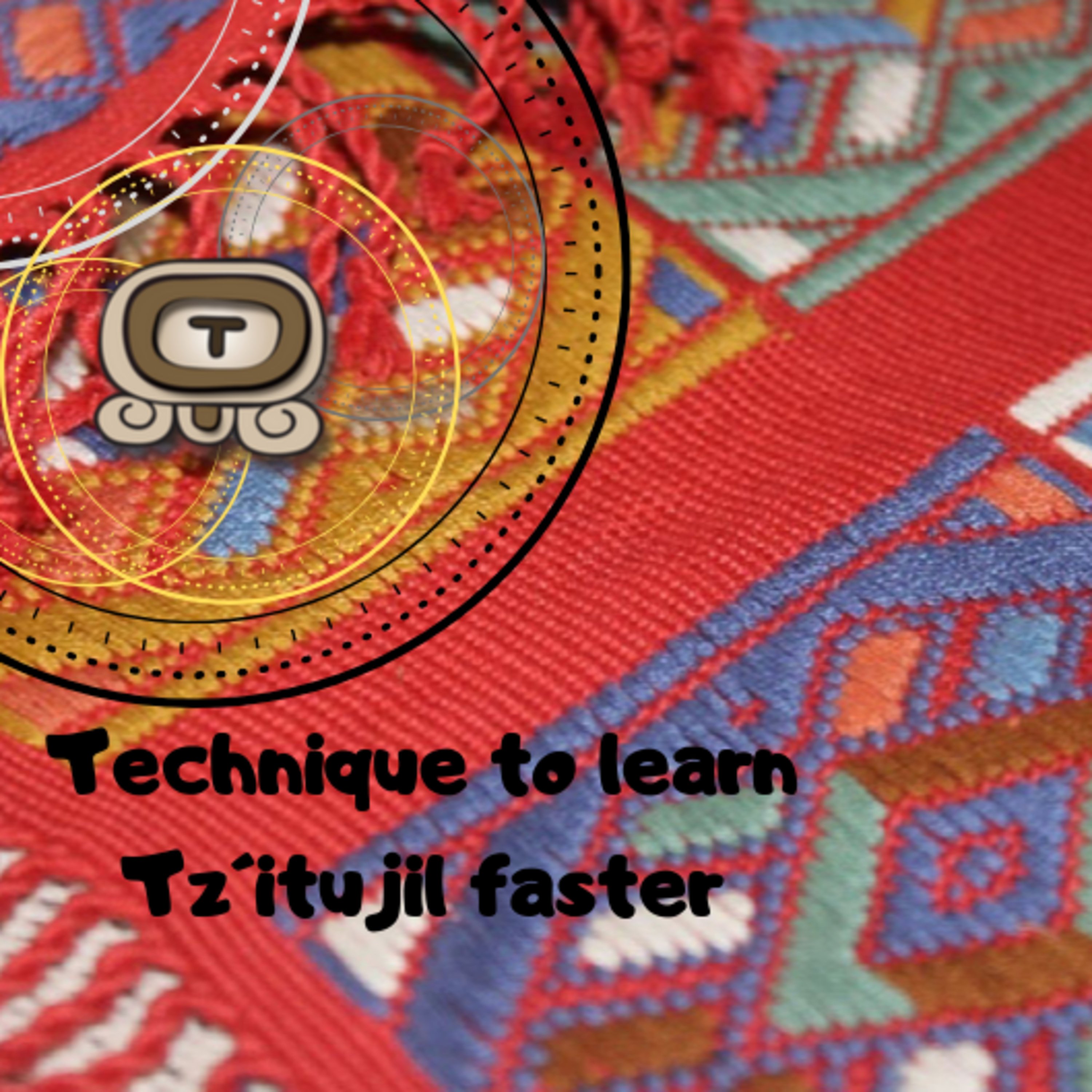 Technique to learn Tz´utujil faster