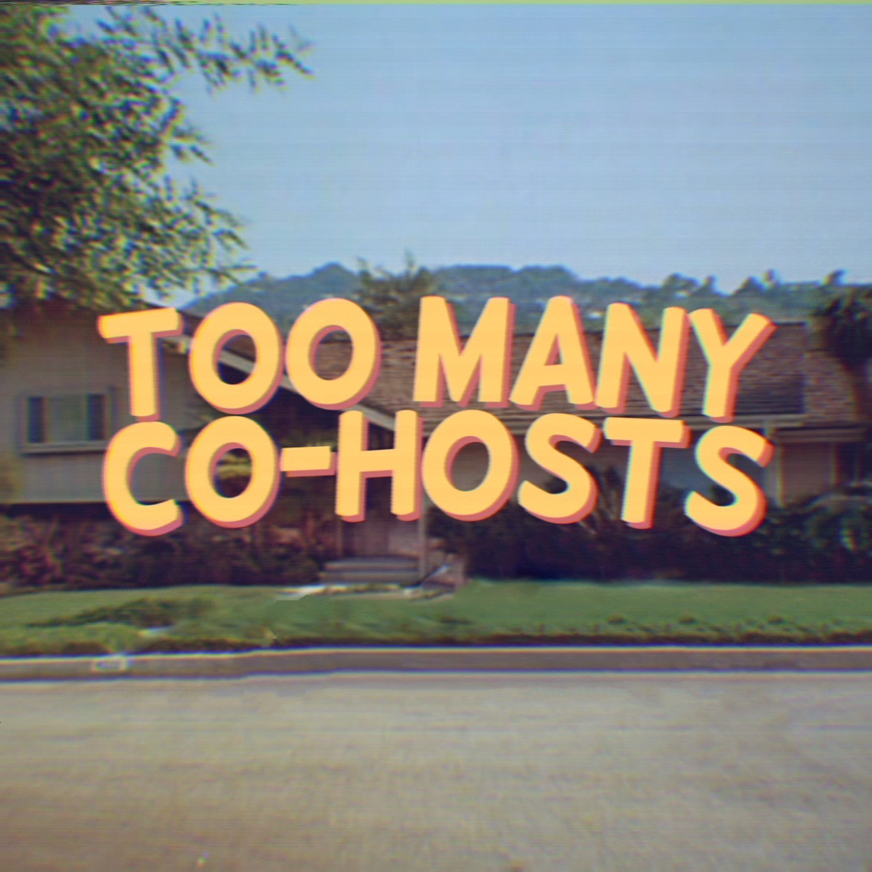 Too Many Co-Hosts