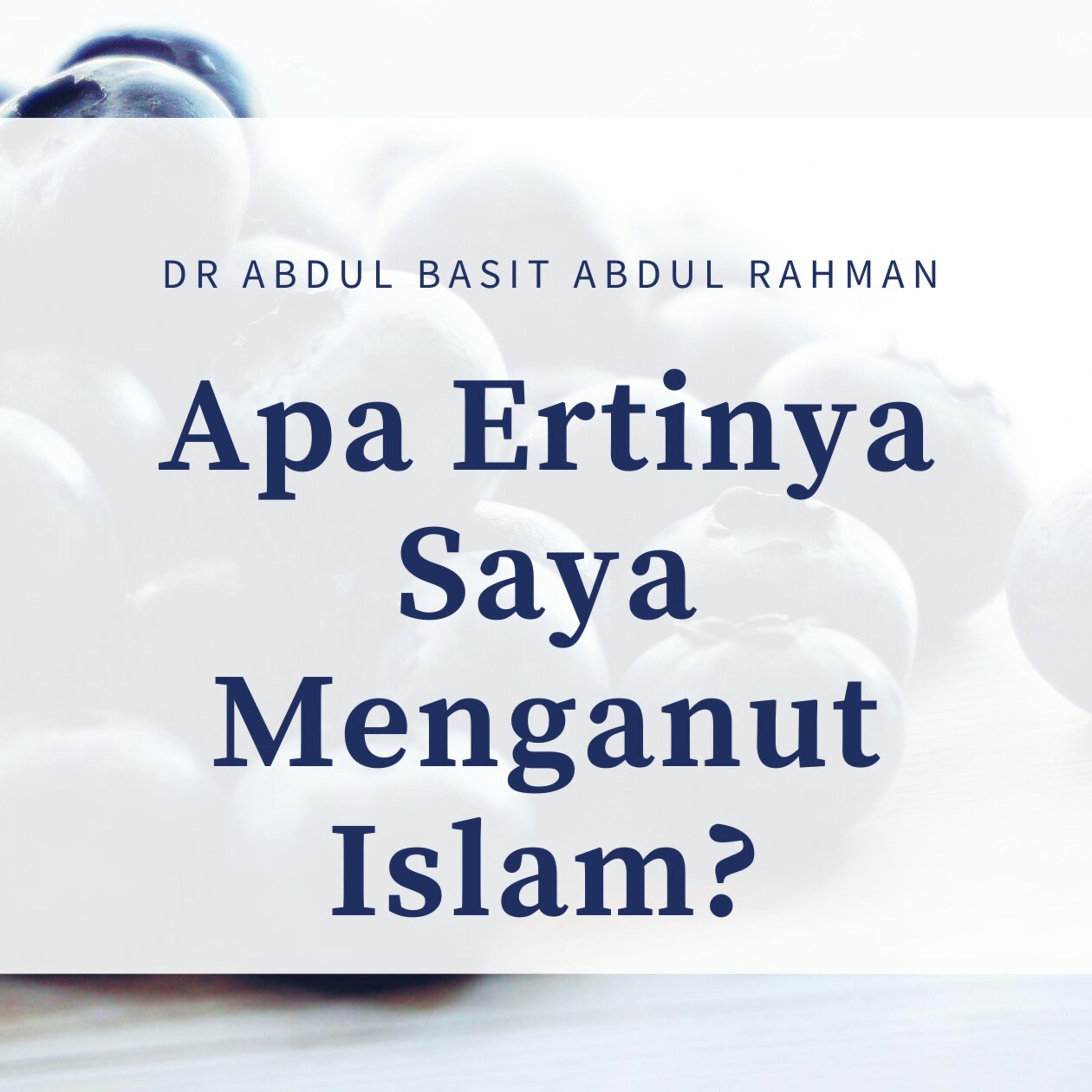 Apa Ertinya Saya Menganut Islam - Dr Abdul Basit Ep 03 -Akhlak episode artwork