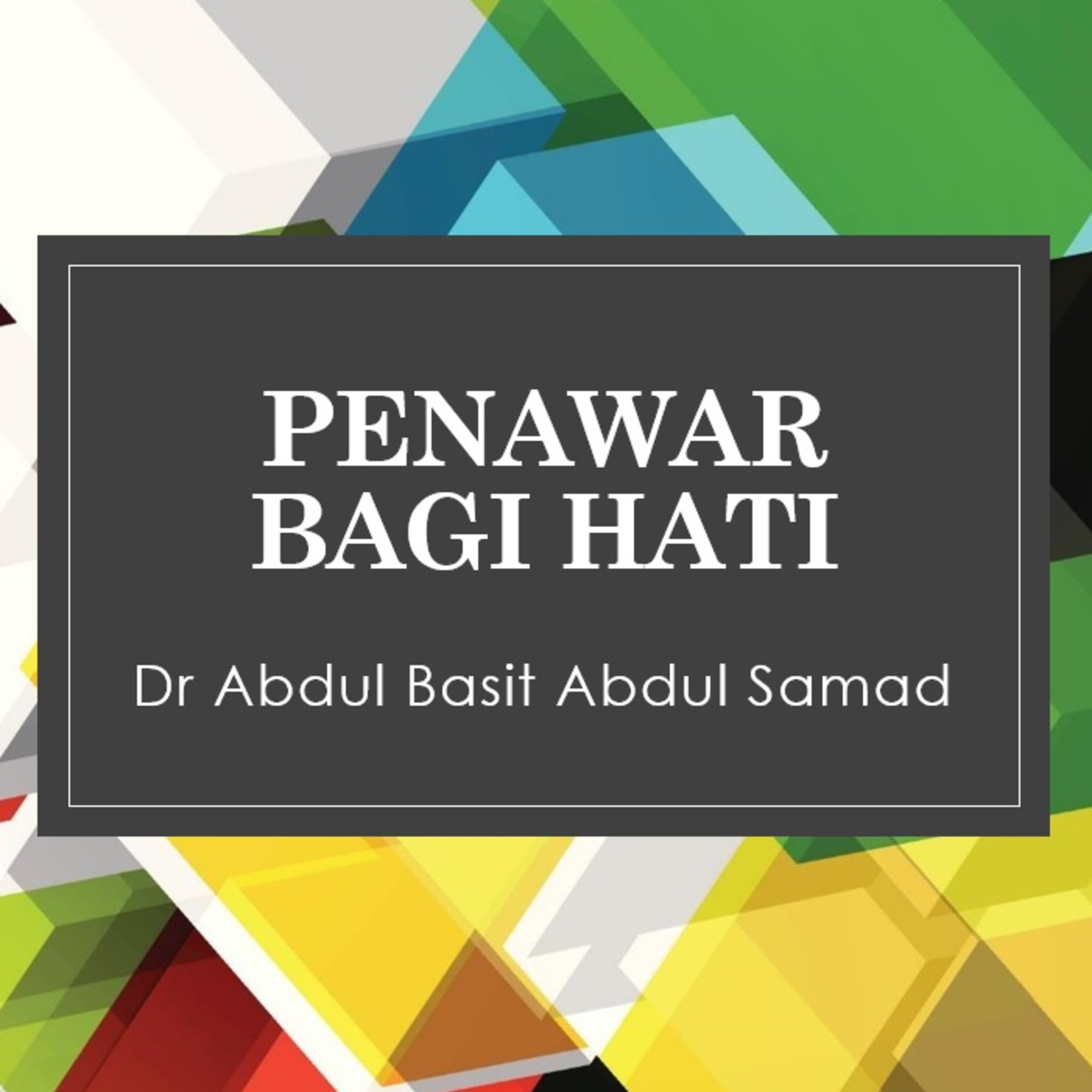 Penawar Bagi Hati Ep 13 - Dr Abdul Basit - Marah episode artwork