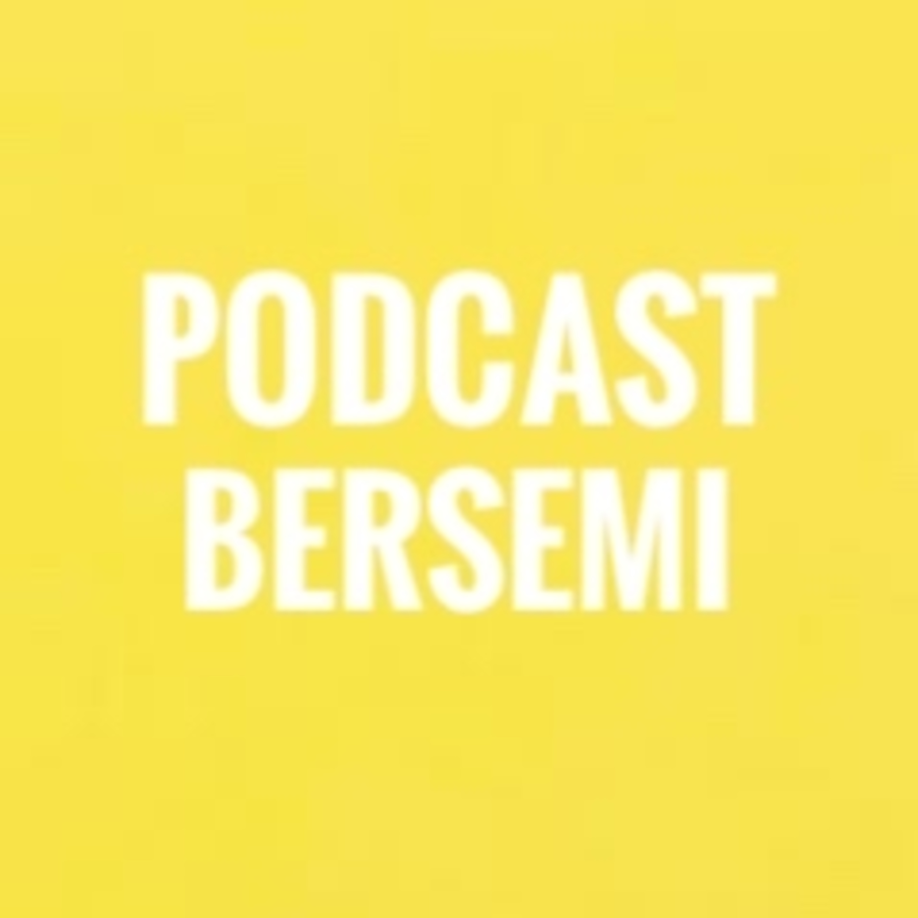 Podcast Bersemi