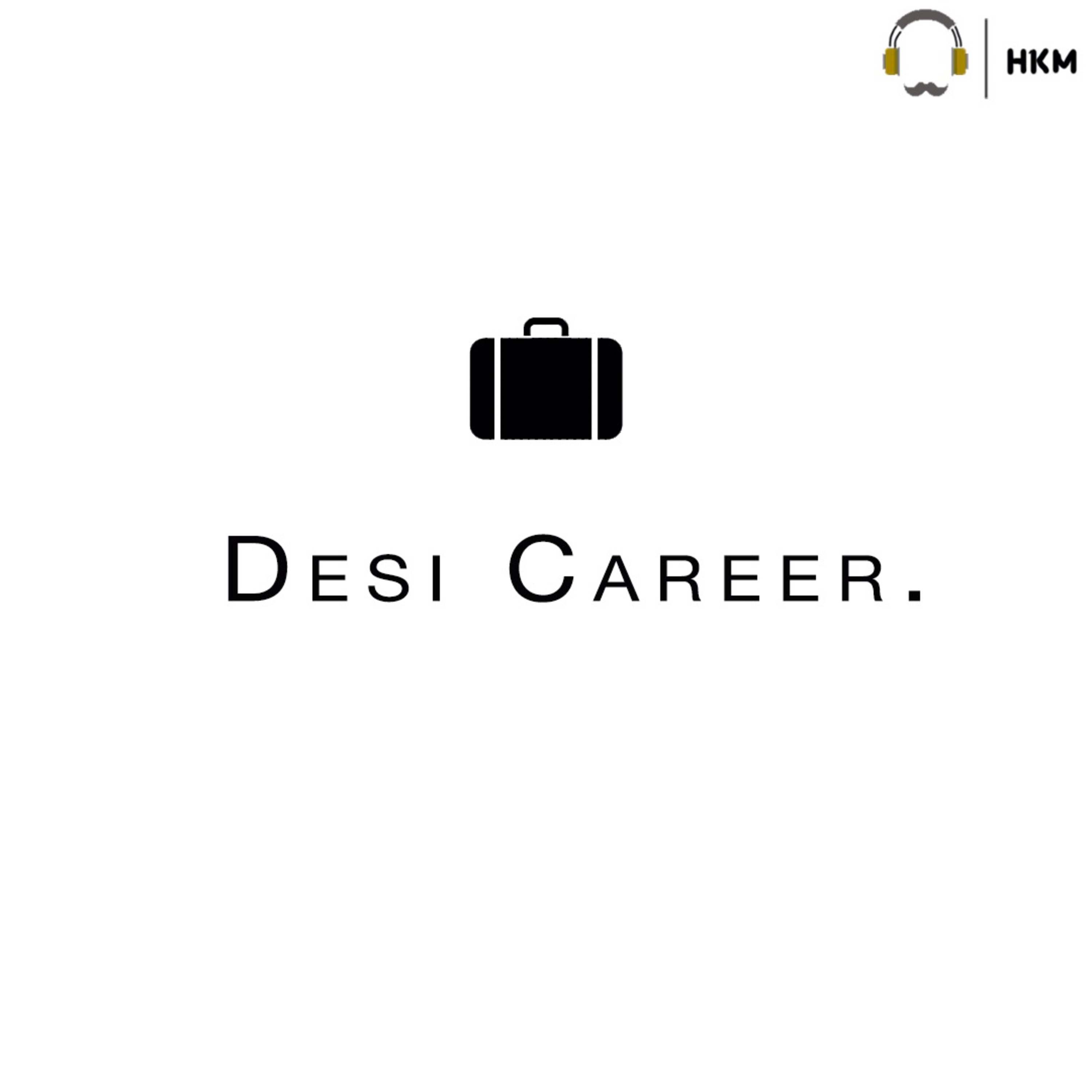 EPISODE 5: Desi Career Expectations