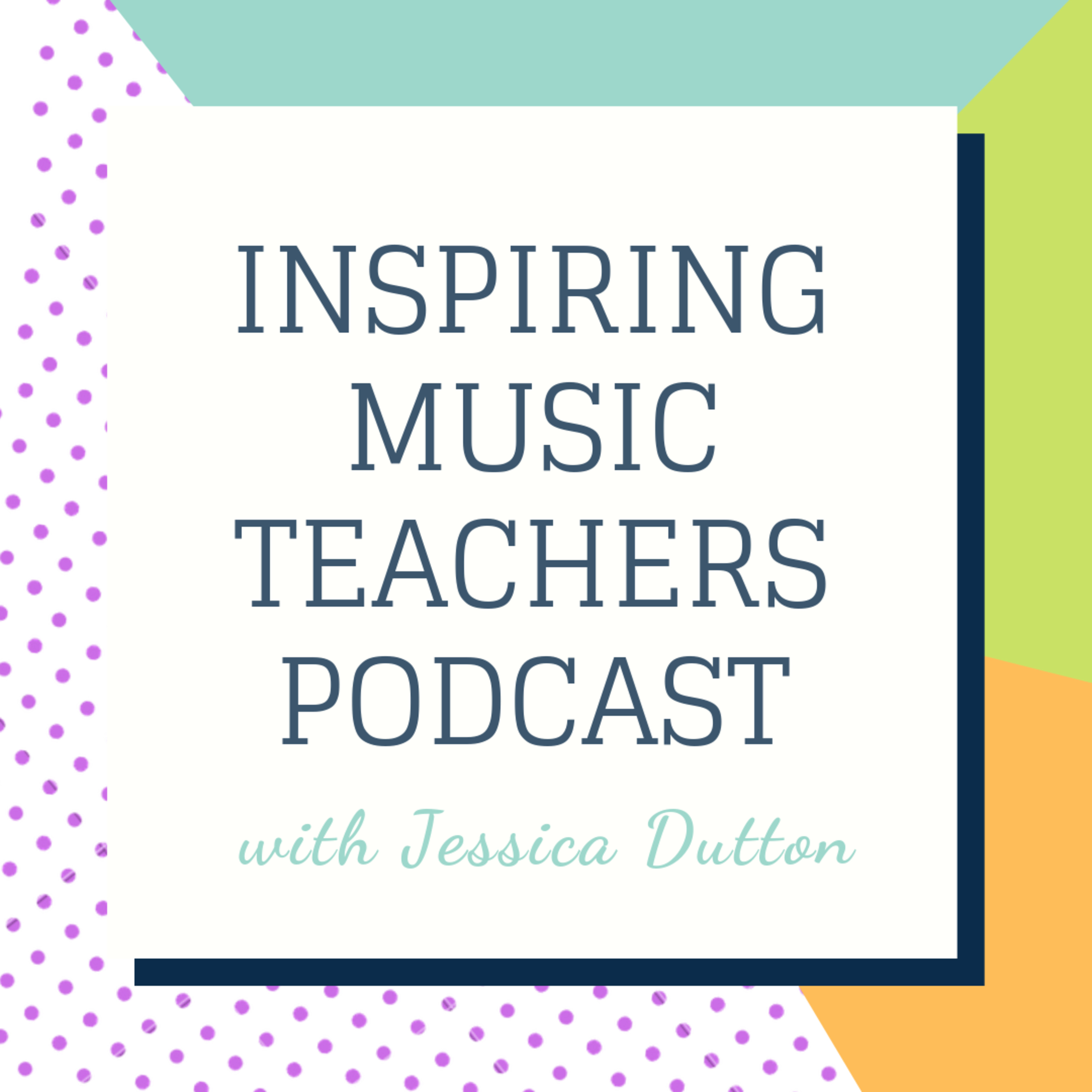 Inspiring Music Teachers Podcast