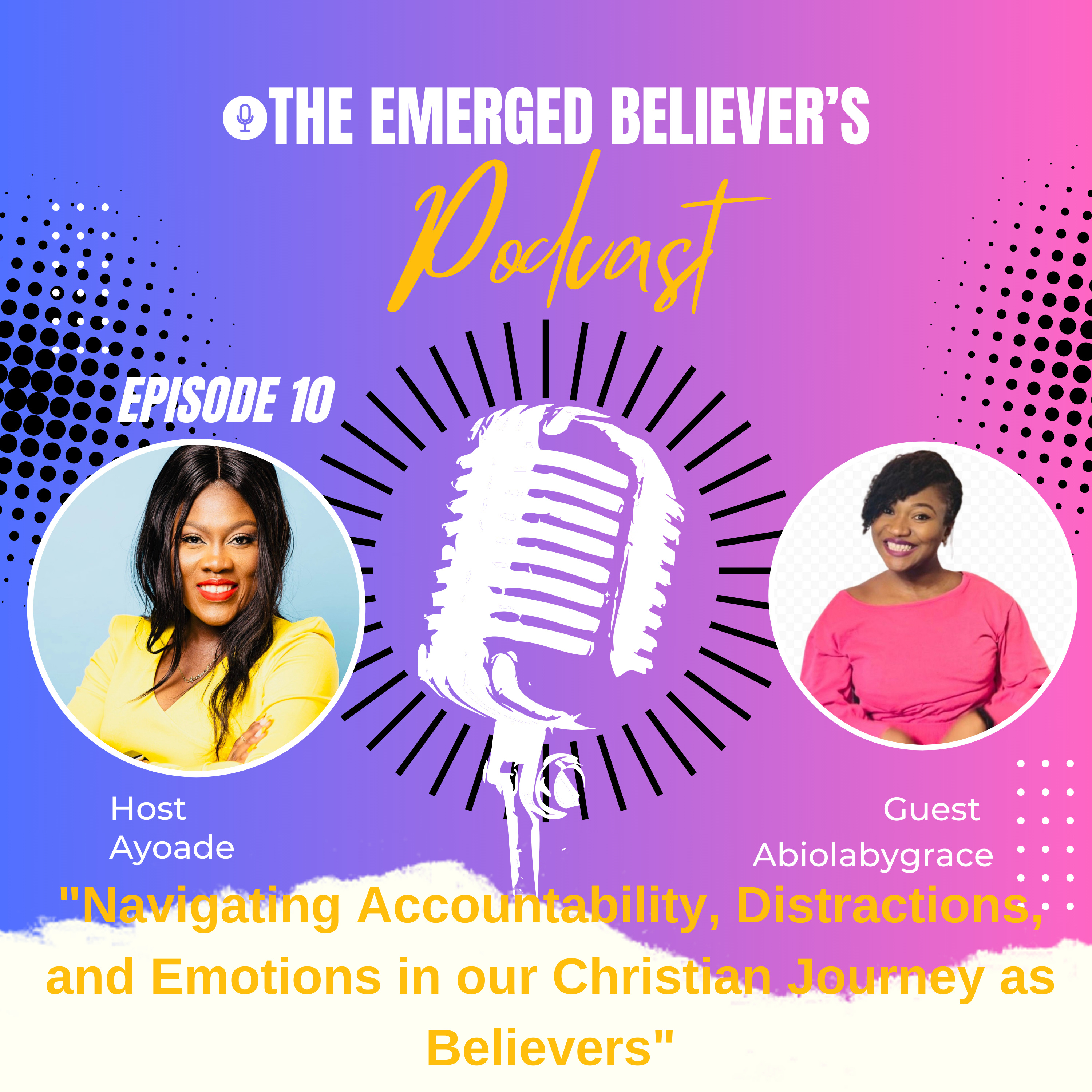 Navigating Accountability, Distractions, and Emotions in our Christian Journey as Believers episode artwork