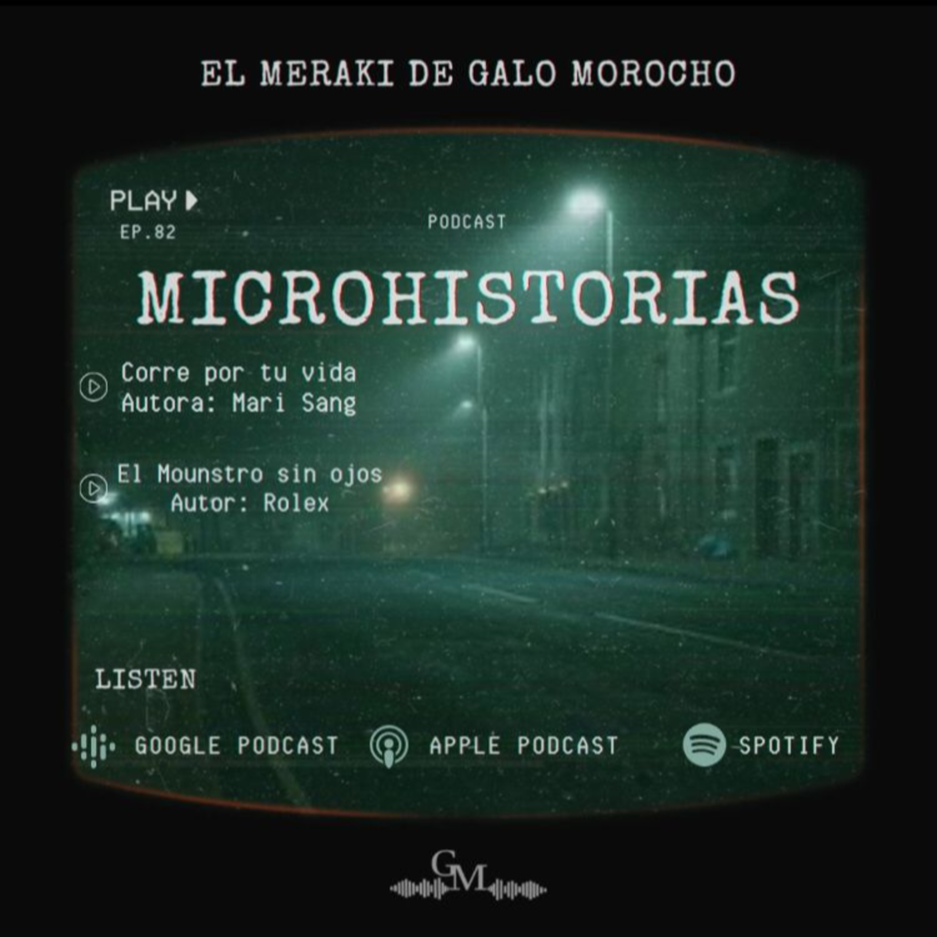 Episodio #83 MICROHISTORIAS / Corre por tu vida / El monstruo sin ojos. episode artwork