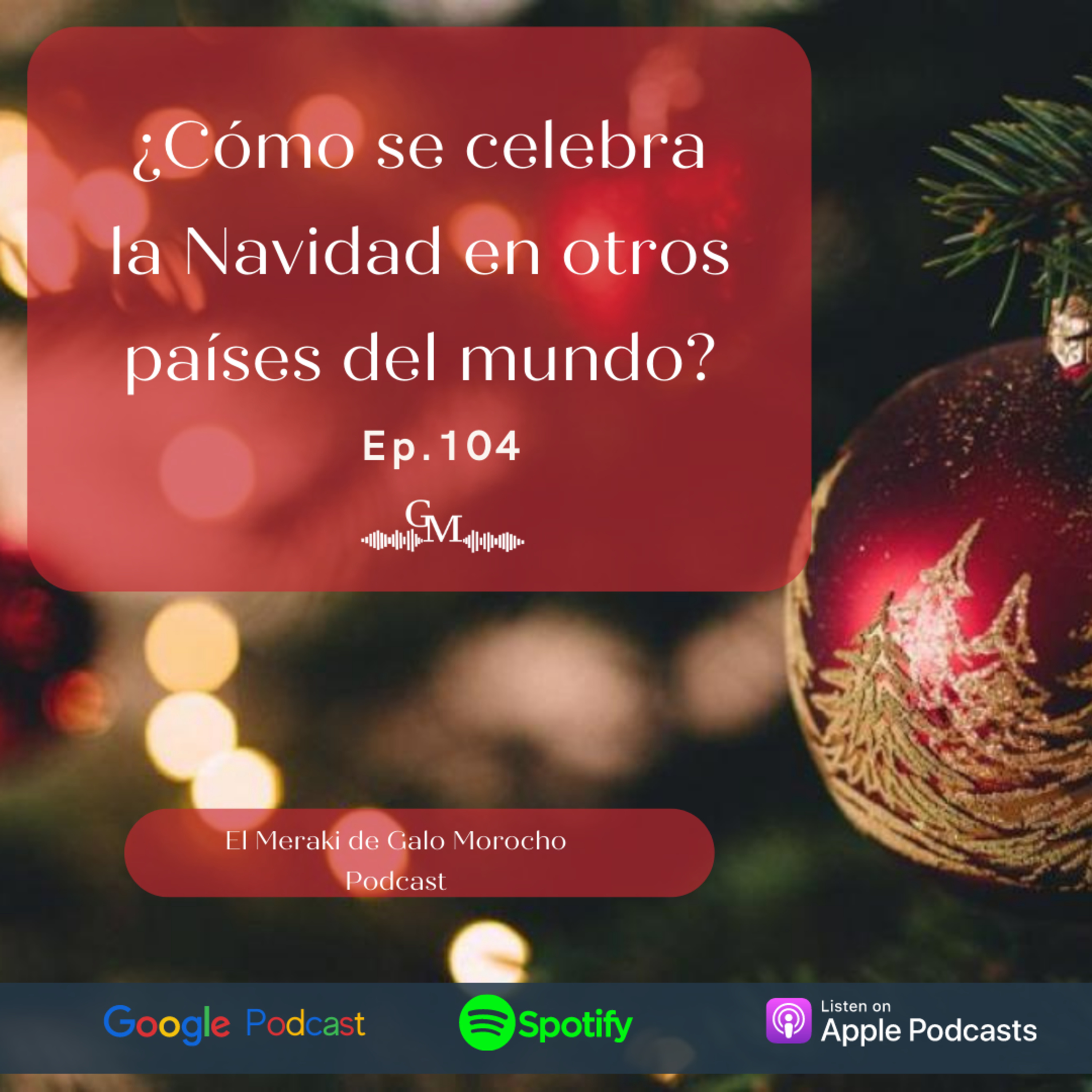 Episodio #104 ¿Cómo se celebra la Navidad en otros países del mundo? episode artwork