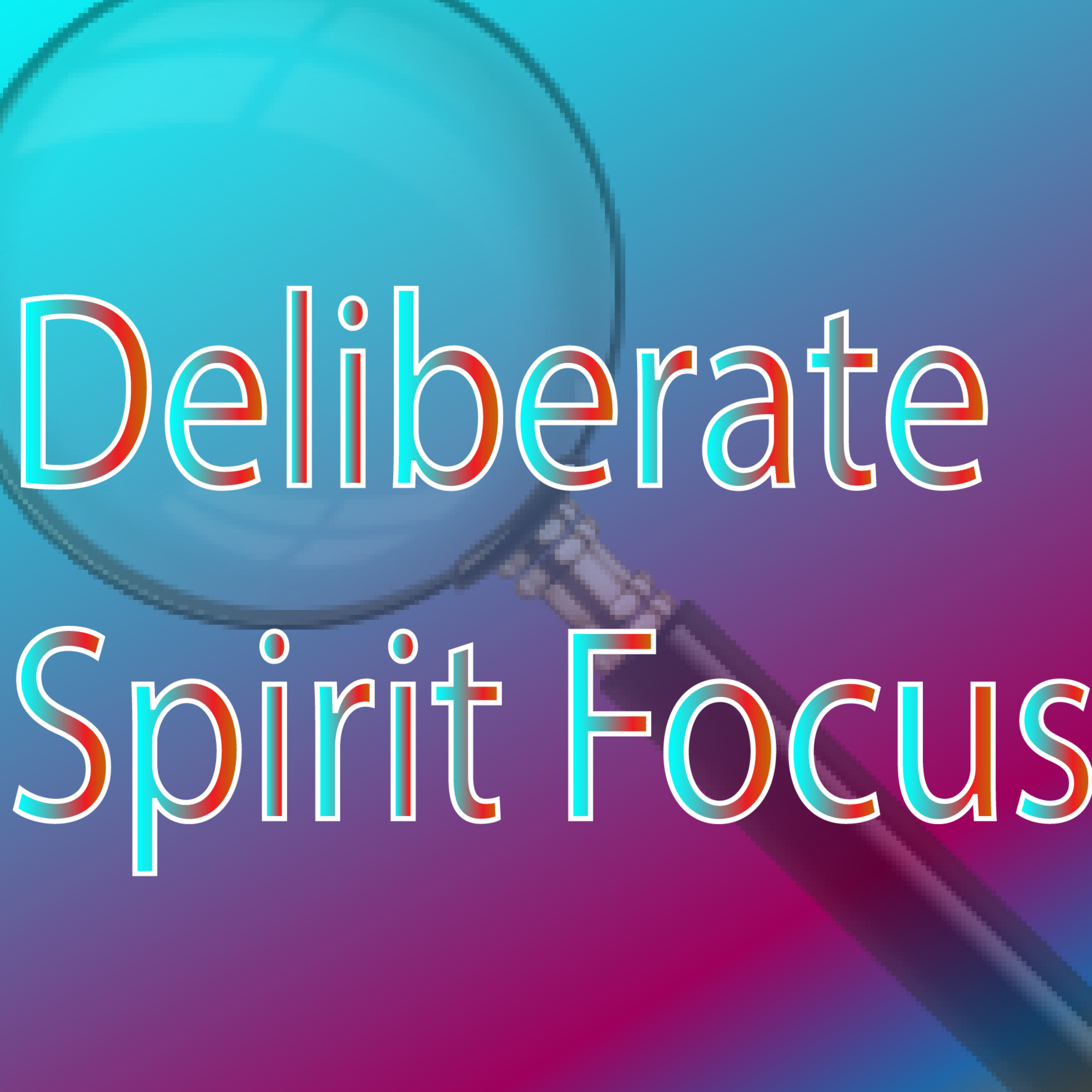 Deliberate Spirit Focus Deliberate Spirit Focus